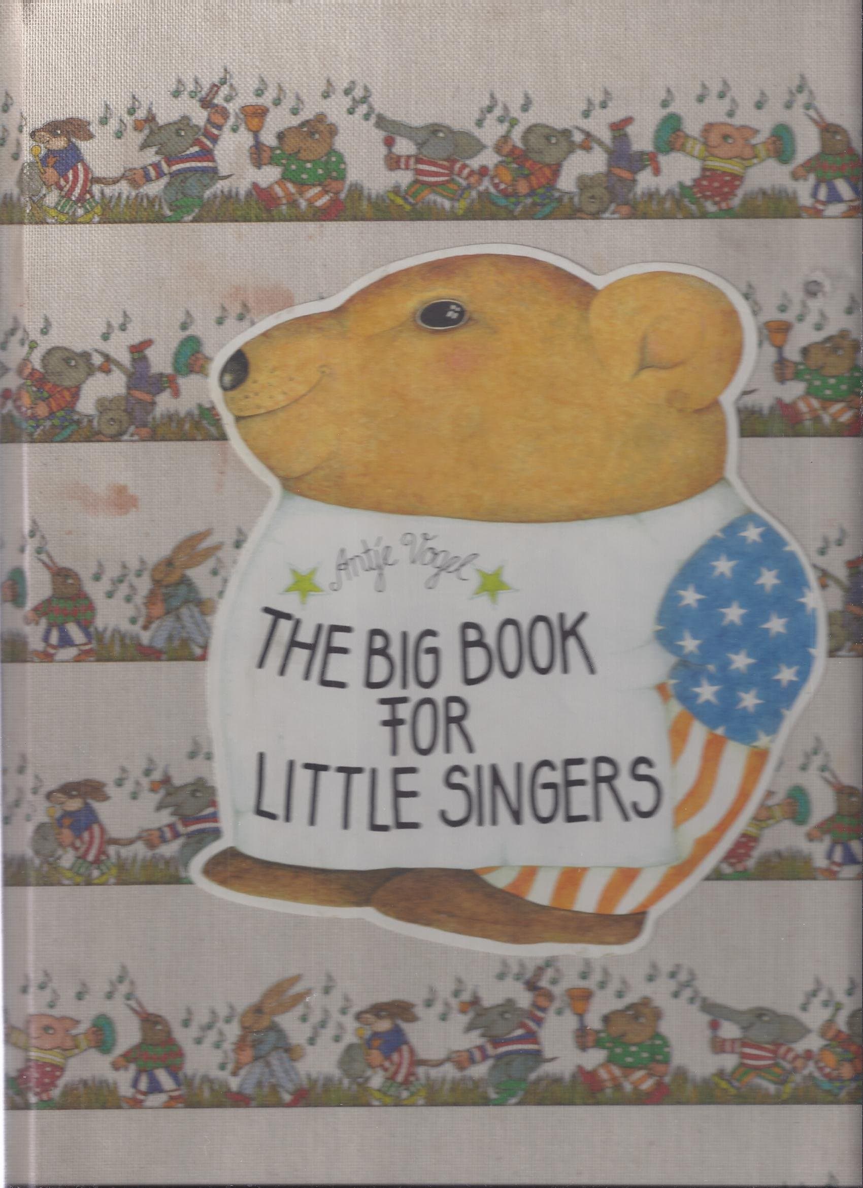 The Big Book for Little Singers [Hardcover] Vogel, Antje by null