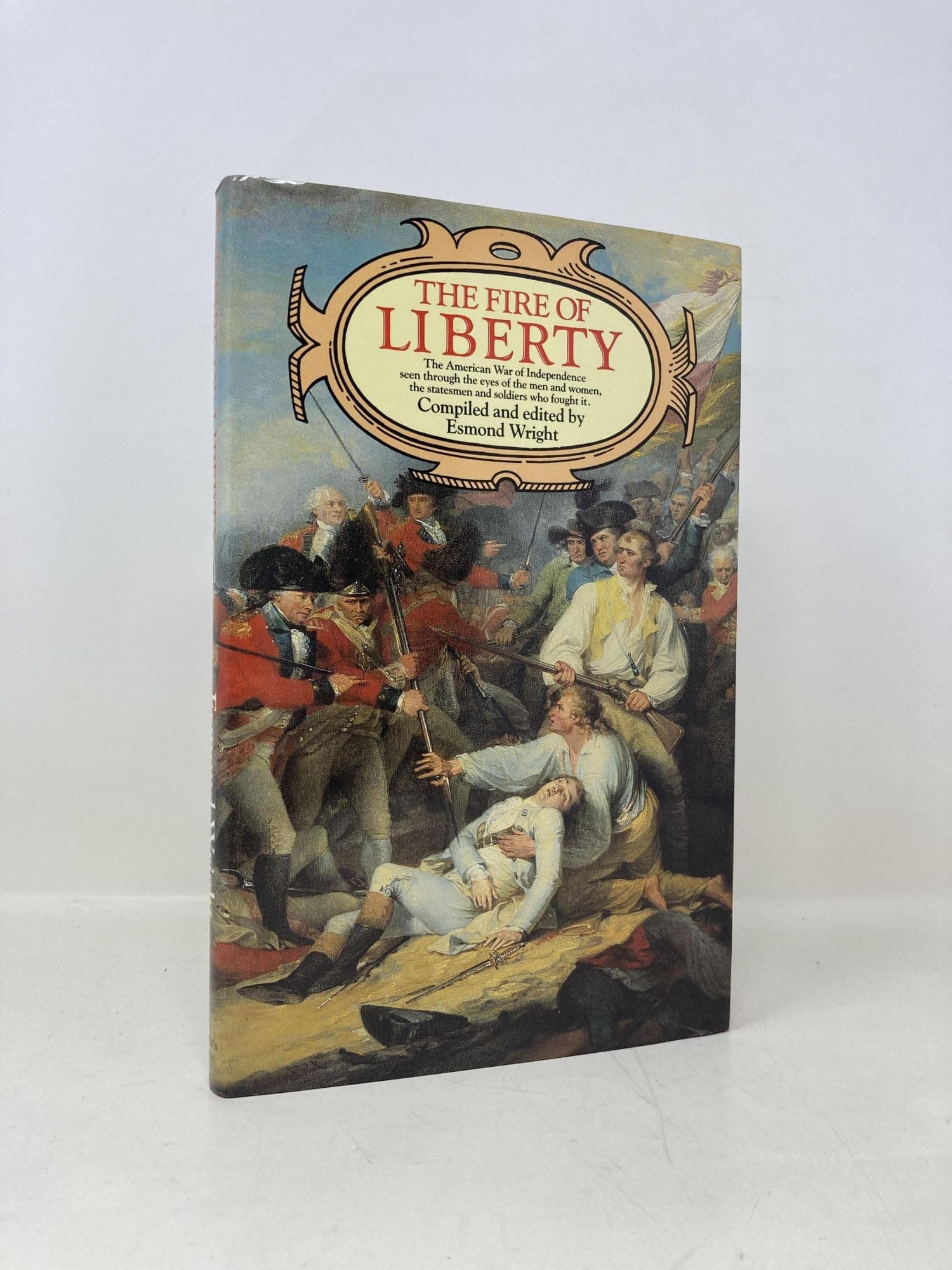 THE FIRE OF LIBERTY [Hardcover] Esmond Wright, ed by null