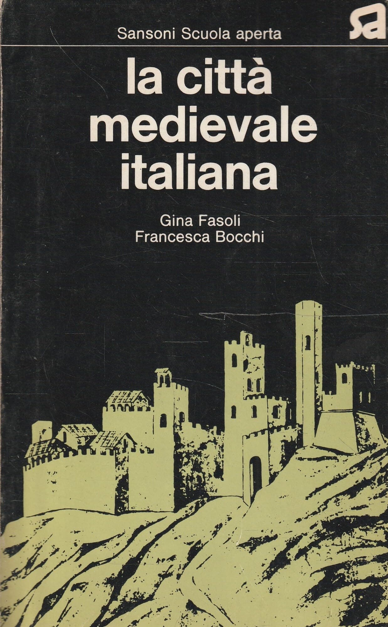 La citta' medievale italiana. [Paperback] FASOLI Gina - BOCCHI Francesca - by null