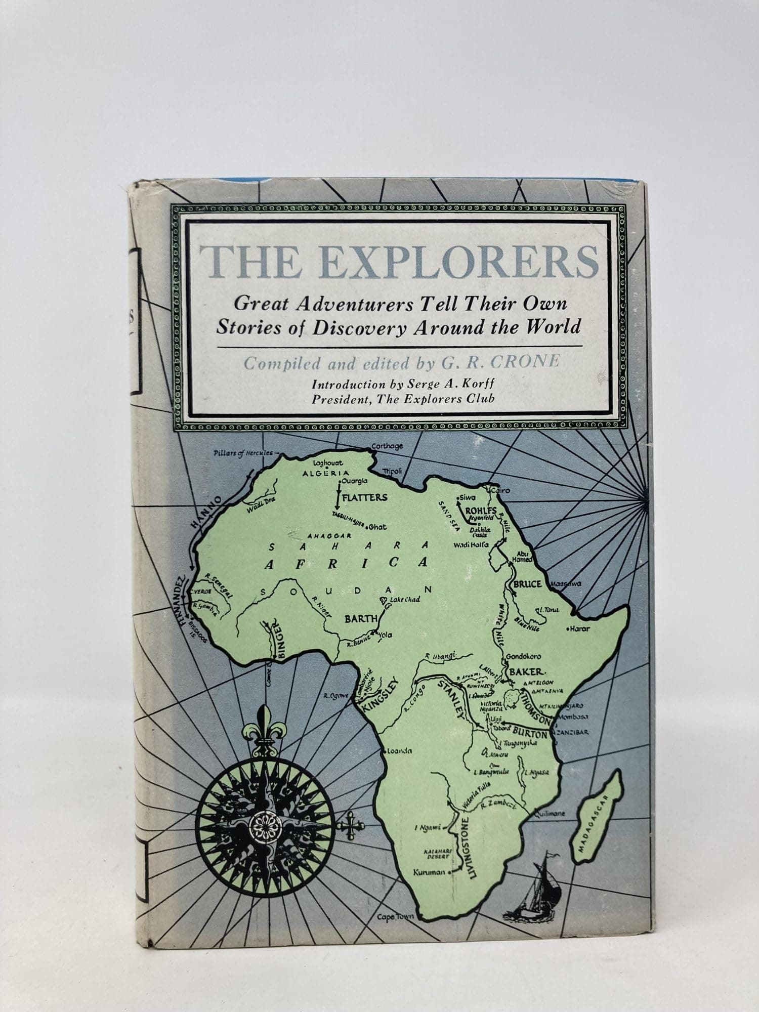 The Explorers: Great Adventurers Tell Their Own Stories of Discovery [Hardcover] crone, g by null