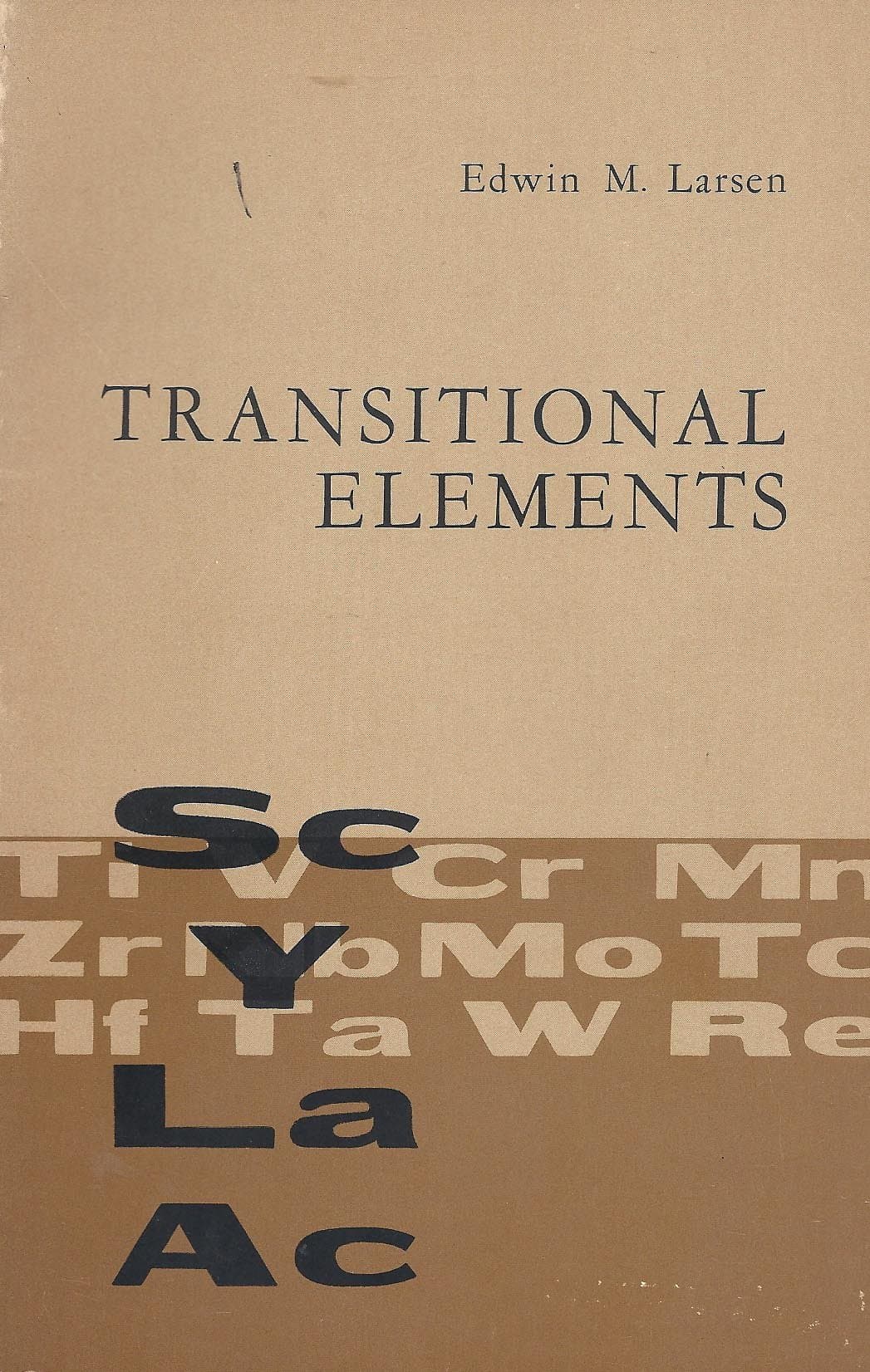Transitional elements (The General chemistry monograph series) Larsen, Edwin M by null