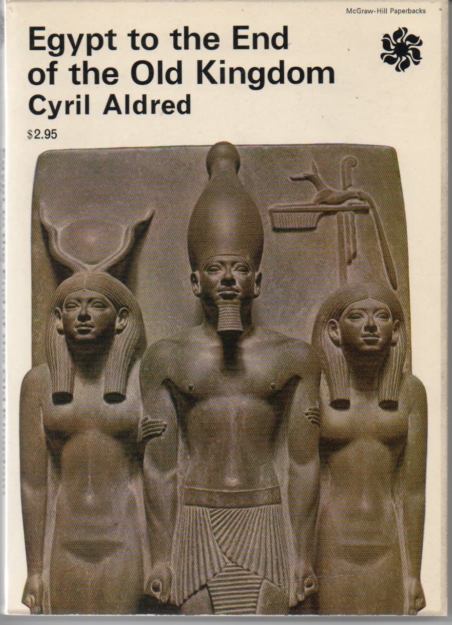 Egypt to the End of the Old Kingdom [Hardcover] aldred, cyril by null