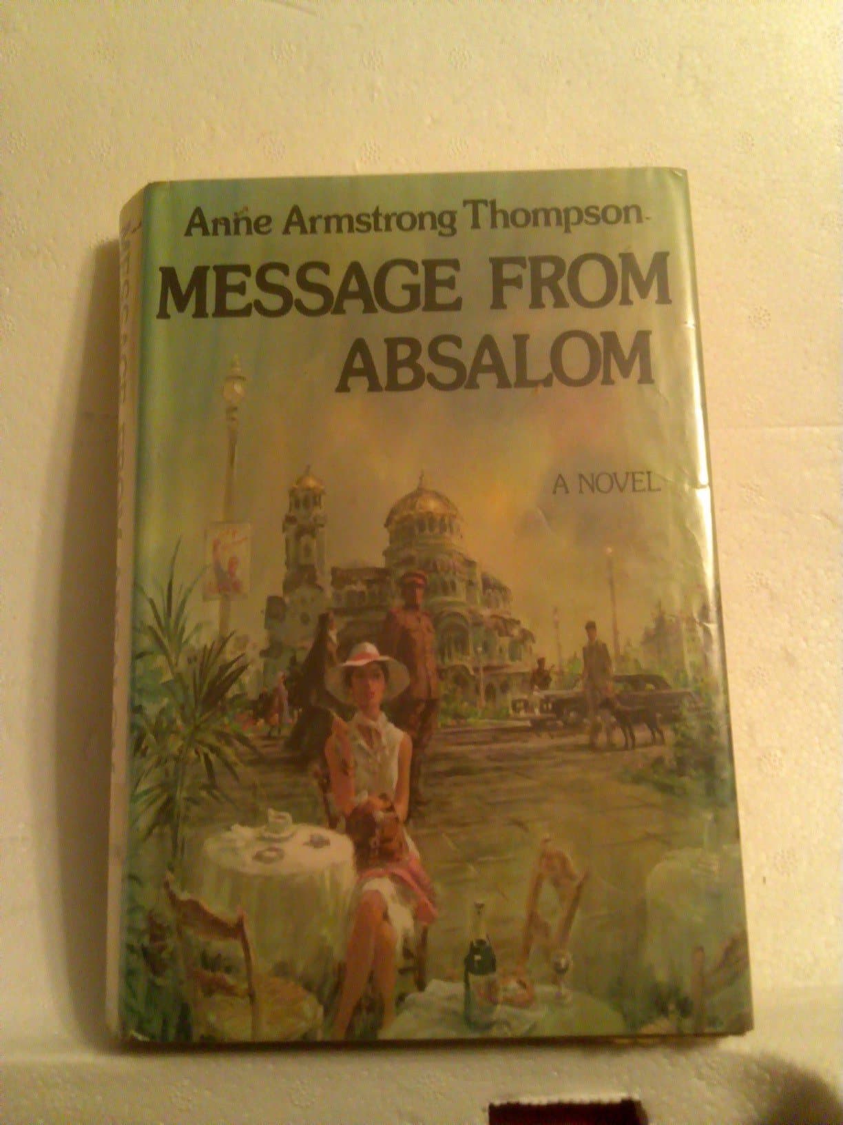 Message from Absalom by Anne Armstrong Thompson