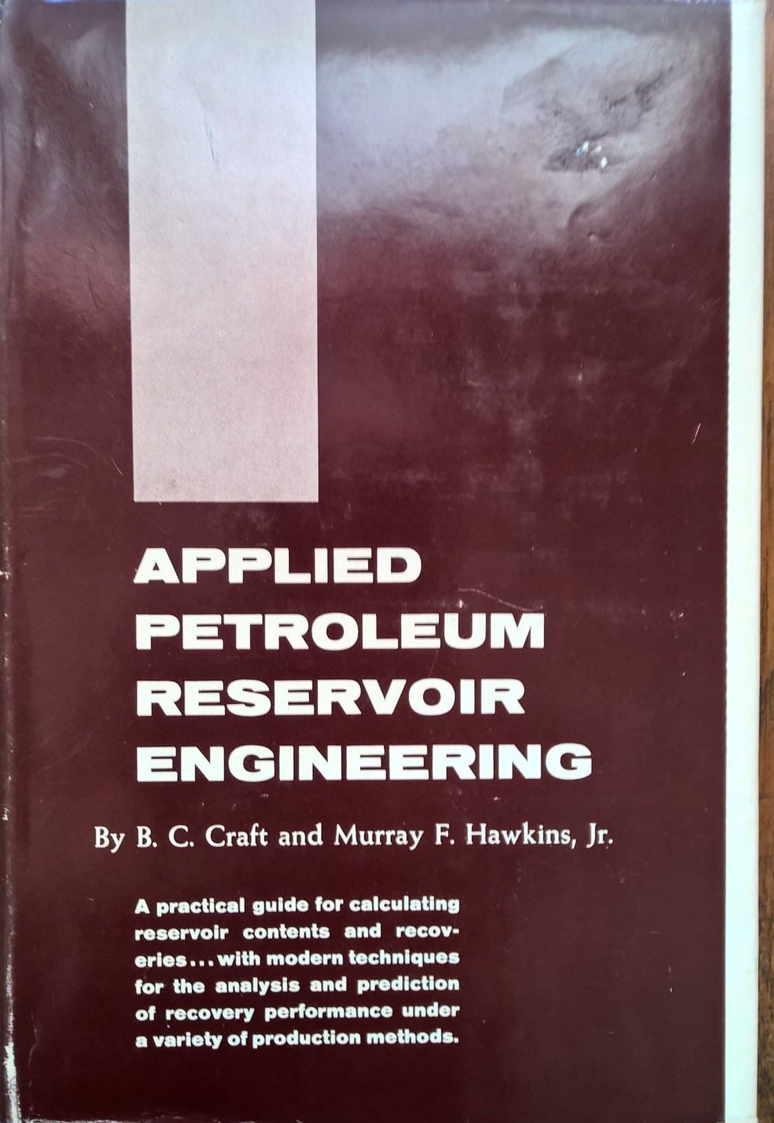 Applied petroleum reservoir engineering (Prentice-Hall chemical engineering series) [Hardcover] B. C Craft and M. F. Hawkins by null