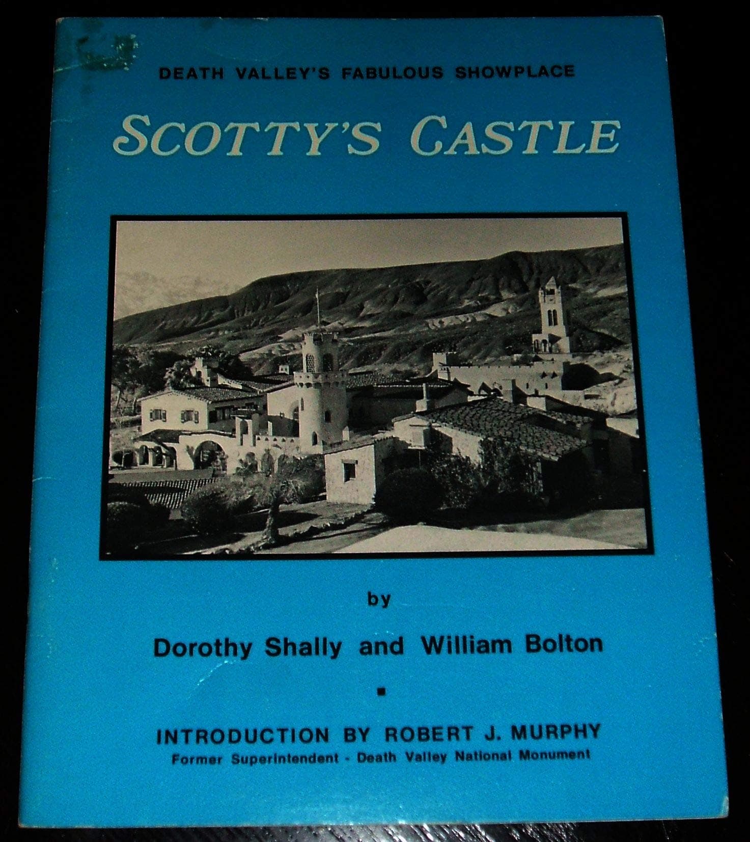 Death Valley's Fabulous Showplace Scotty's Castle by Dorothy Shally