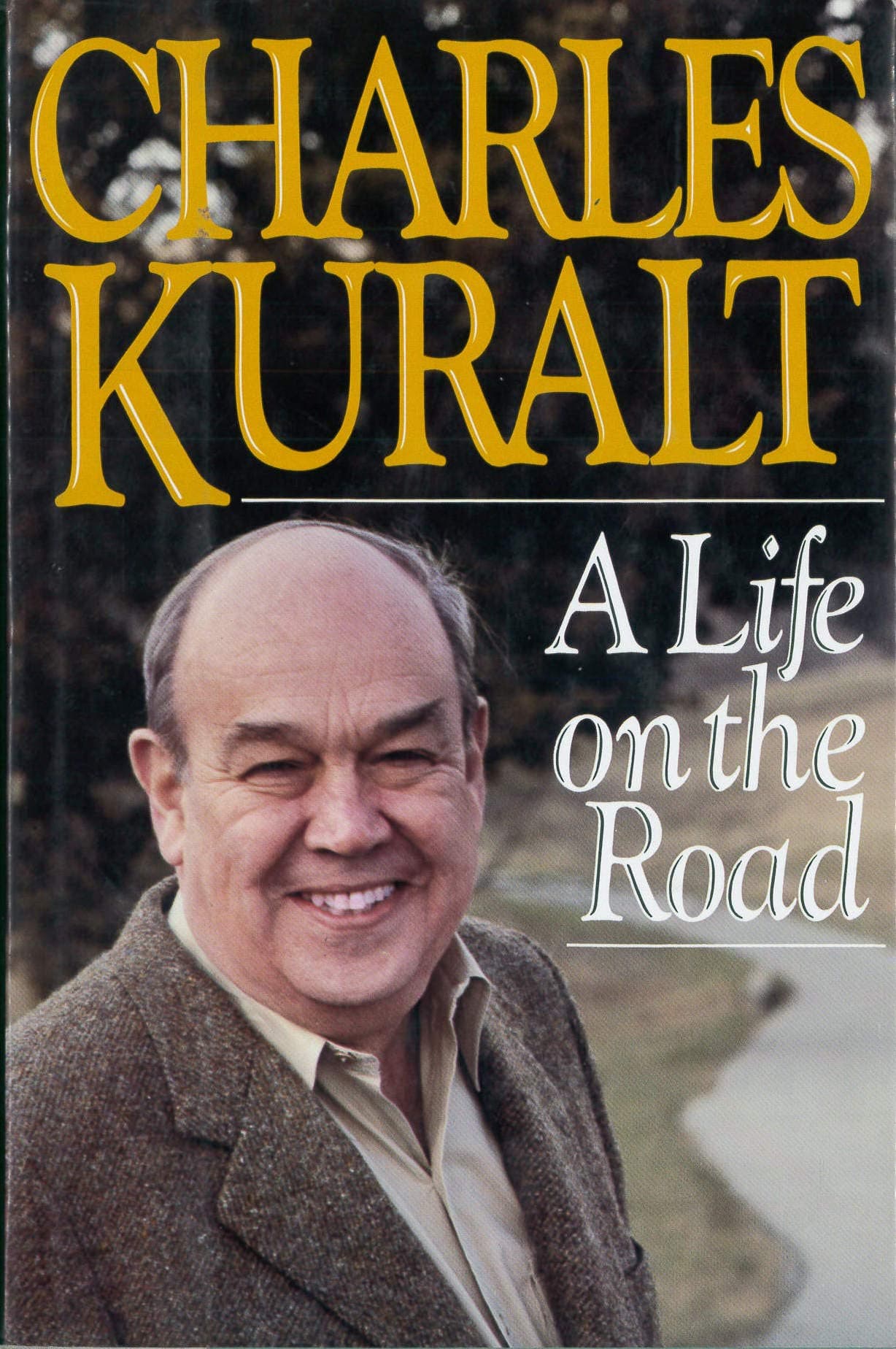 A Life on the Road by Kuralt, Charles (1990) Hardcover by Charles Kuralt