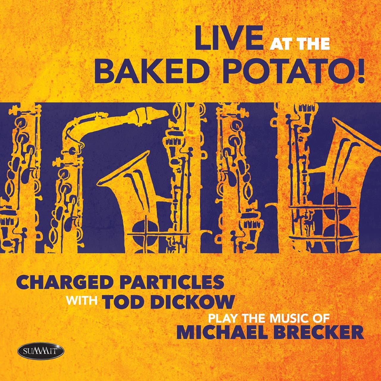 Live At The Baked Potato! Play The Music Of Michael Brecker [Audio CD] Charged Particles and Tod Dickow by null