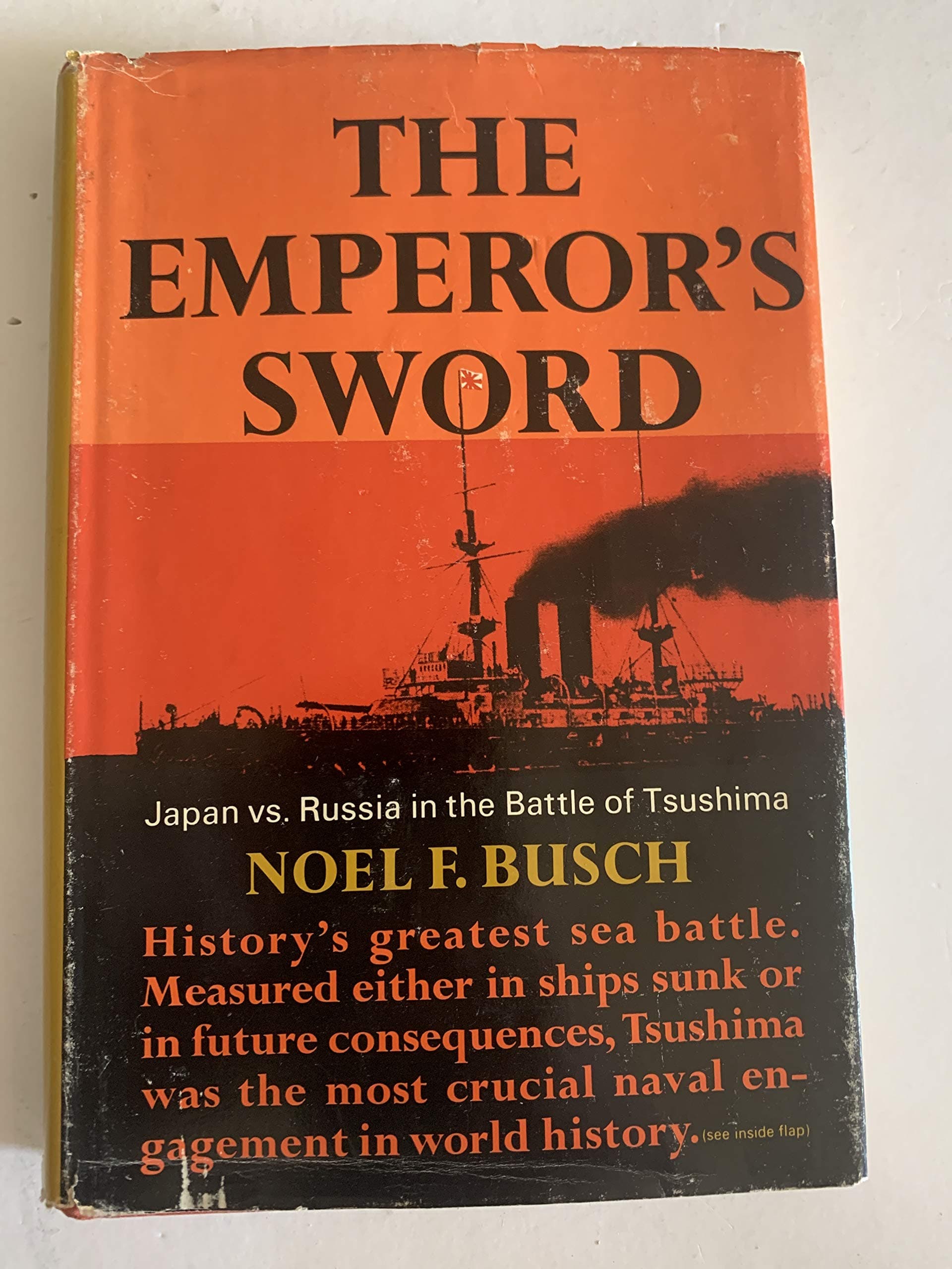 The Emperor's Sword: Japan vs Russia in the Battle of Tsushima by Busch, Noel F.