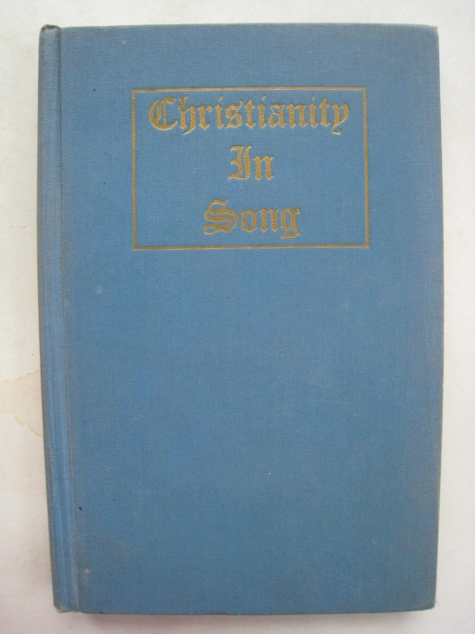Christianity in Song. Compiled and edited by Richard Maxwell with the assistance of William Wirges. Music Editor F. Guenther. A Special Collection of Hymns, Gospel Songs,etc [Unknown Binding] Felix Guenther by null