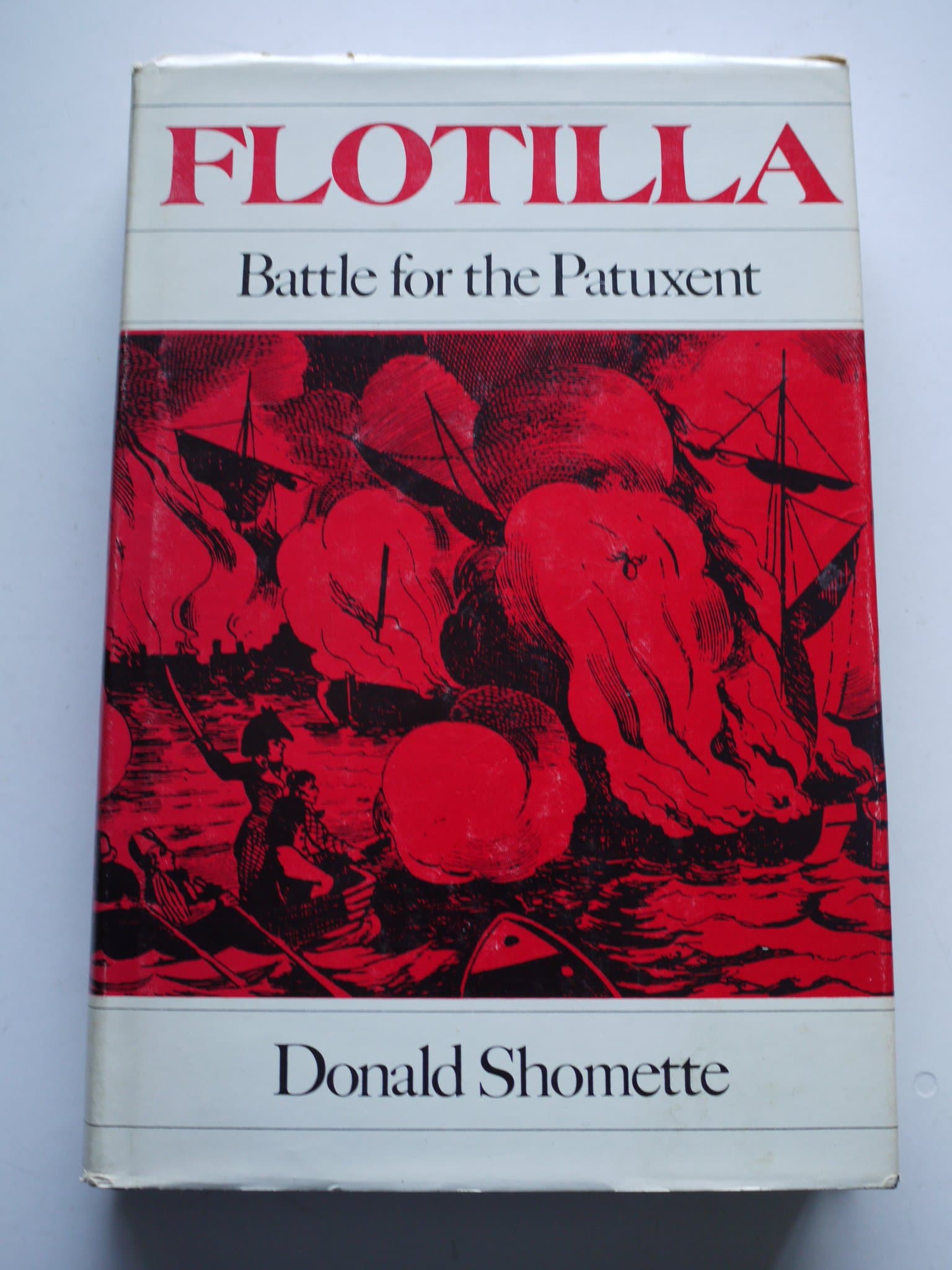 Flotilla: Battle for the Patuxent by Shomette, Donald