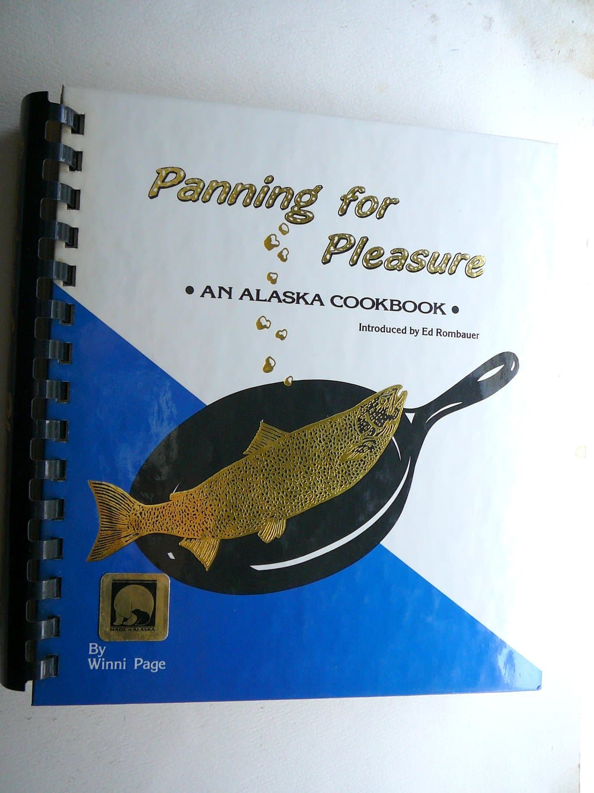 Panning for Pleasure : A Juneau Alaska Cookbook [Spiral-bound] Winni Page by null
