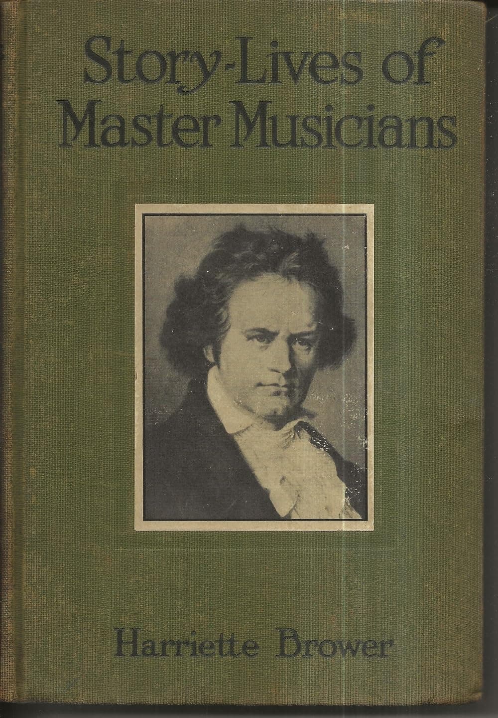 Story-Lives of Master Musicians [Hardcover] BROWER, Harriette by null