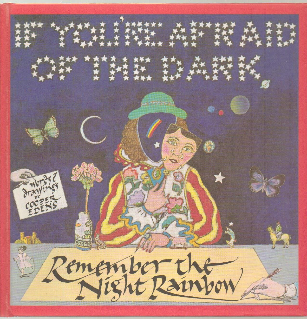 If You're Afraid of the Dark, Remember the Night Rainbow - Second Hardbound Edition 1997, 3rd Printing [Unknown Binding] Cooper Edens by null