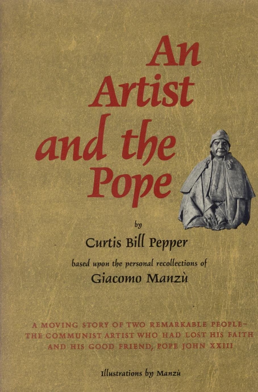 An Artist and the Pope [Hardcover] Curtis Bill Pepper and Manzu by null