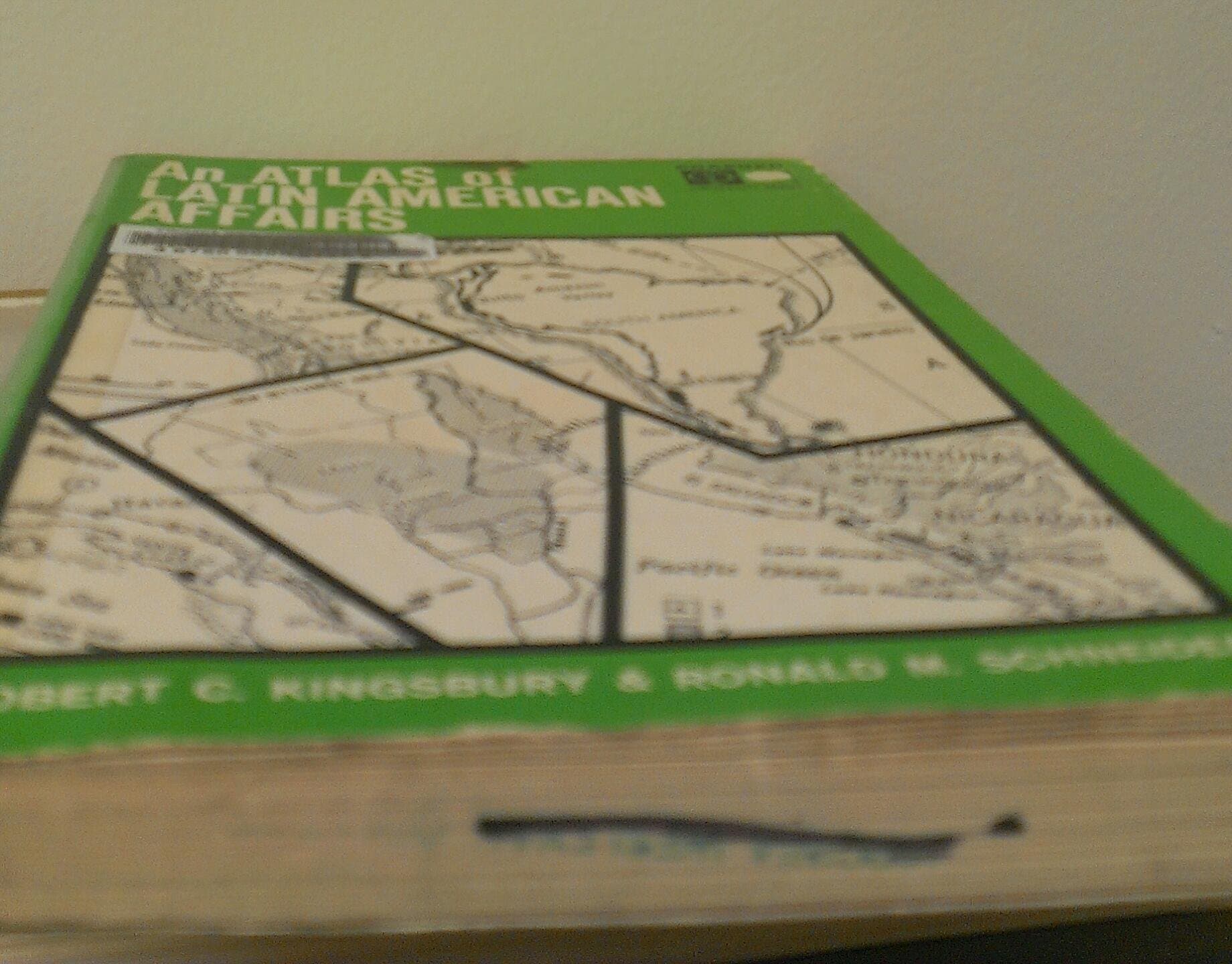 First Edition of Kingsbury&Schneider's An Atlas of Latin American Affairs [Paperback] Editor- Pounds & Rensburg by null