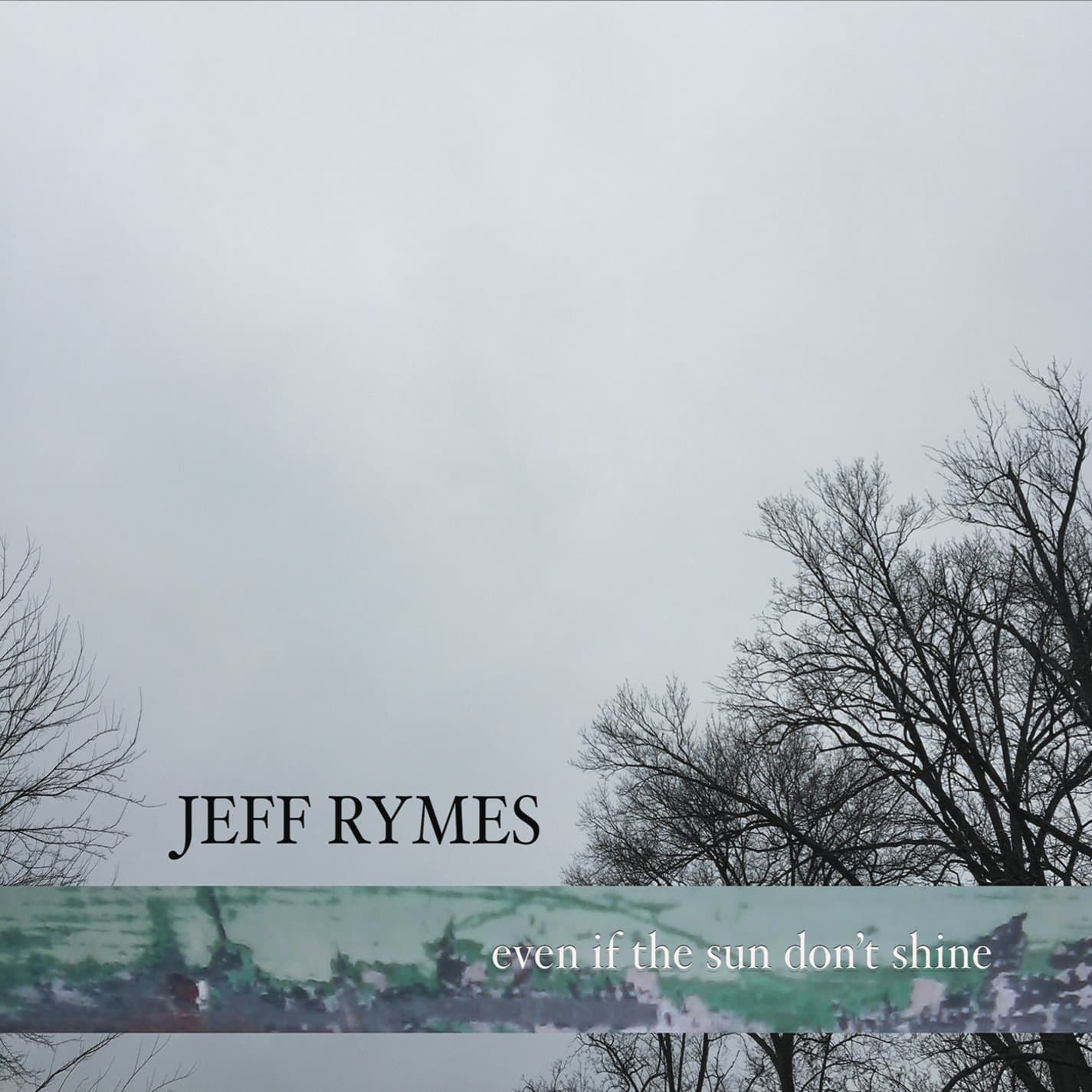 Even If The Sun Don't Shine [Audio CD] Jeff Rymes
