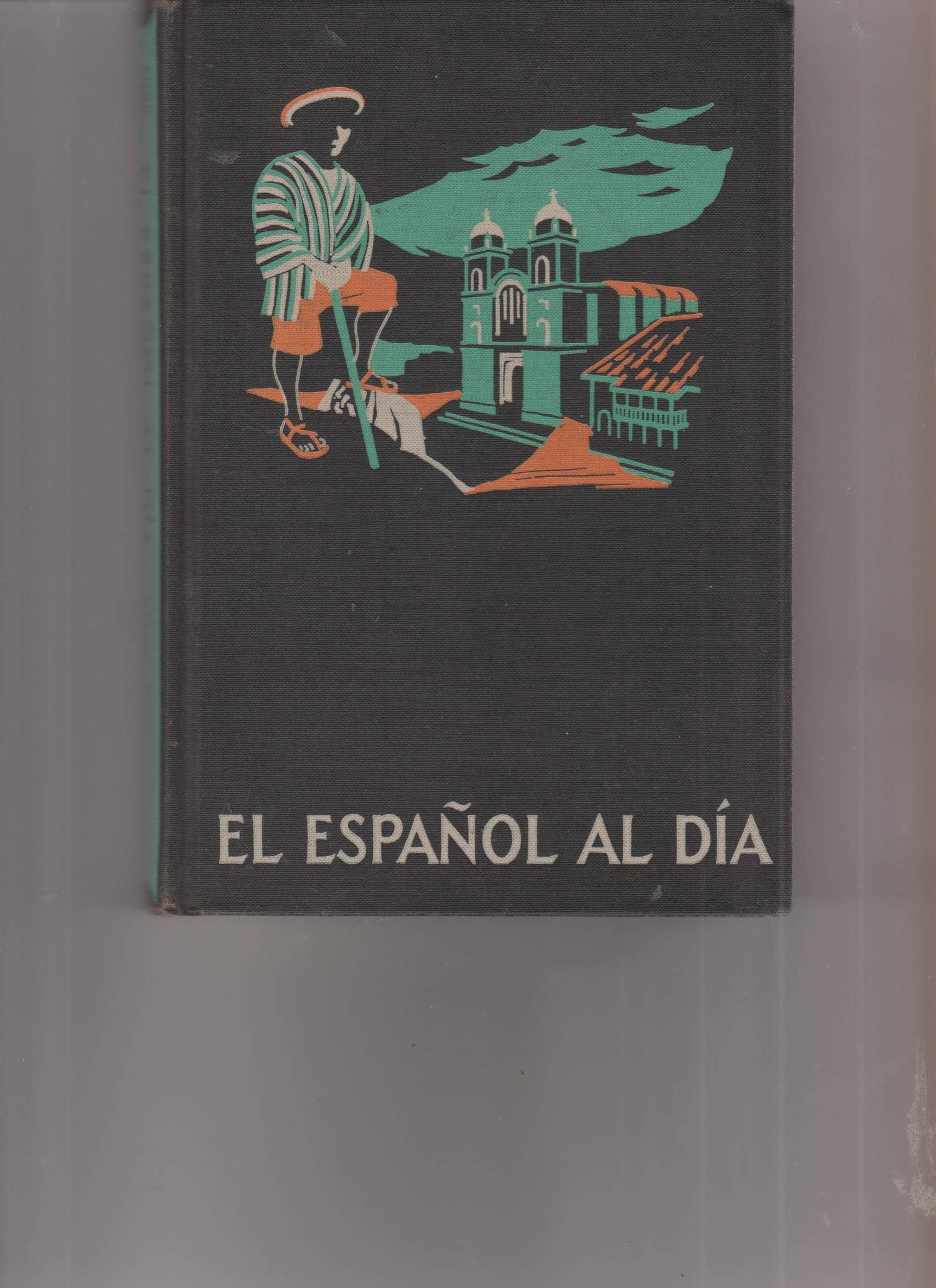 El Espanol Al Dia (book one) [Hardcover] Tuek, Laurel H. / Allen, Edith M. by null