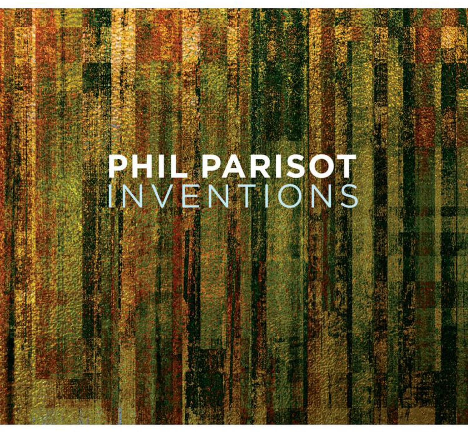 Inventions [Audio CD] Phil Parisot by null