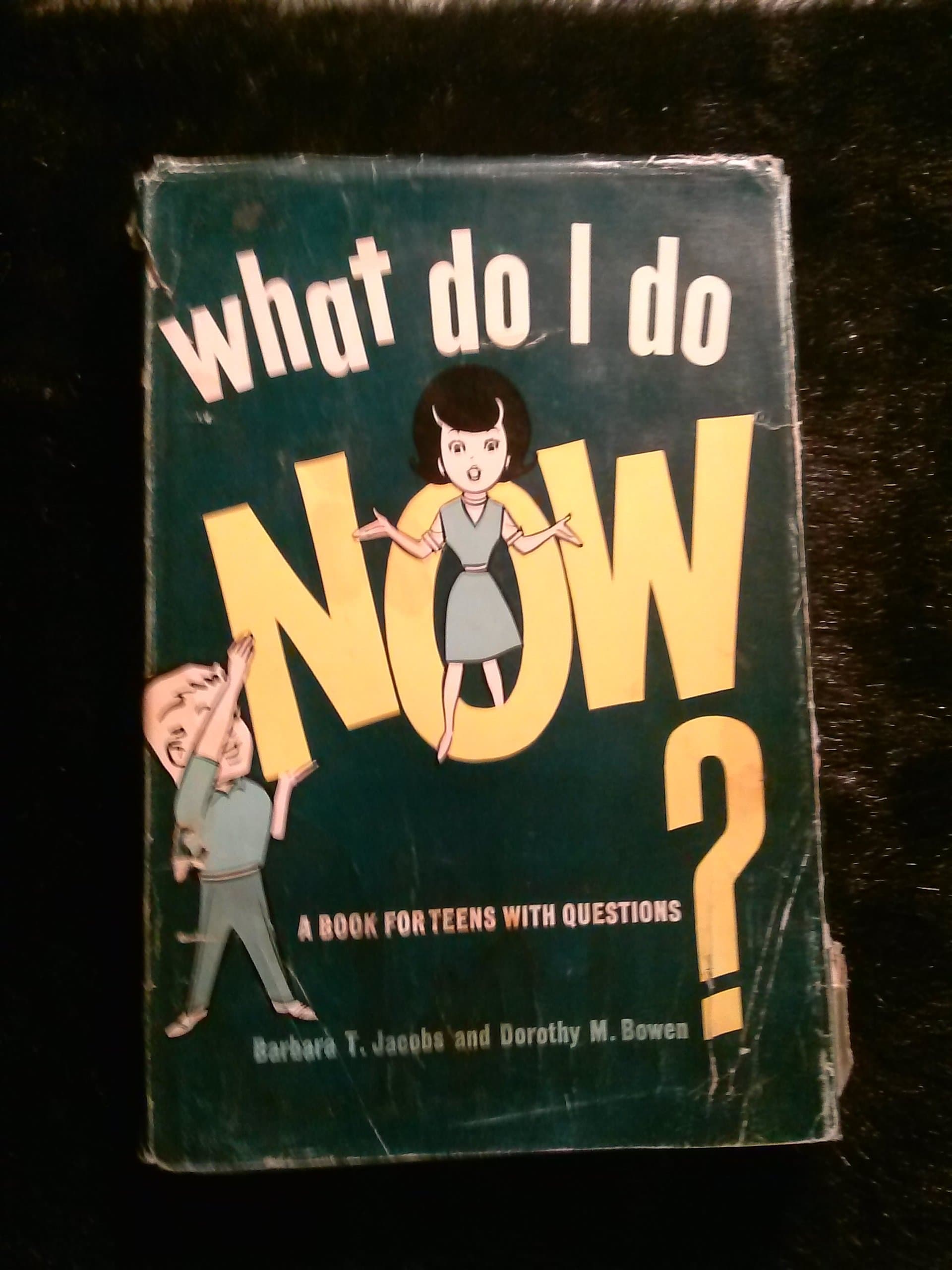 What Do I Do Now? A Book for Teens with Questions [Hardcover] Barbara T. Jacobs; Dorothy M. Bowen and Richard L. Gunn by null