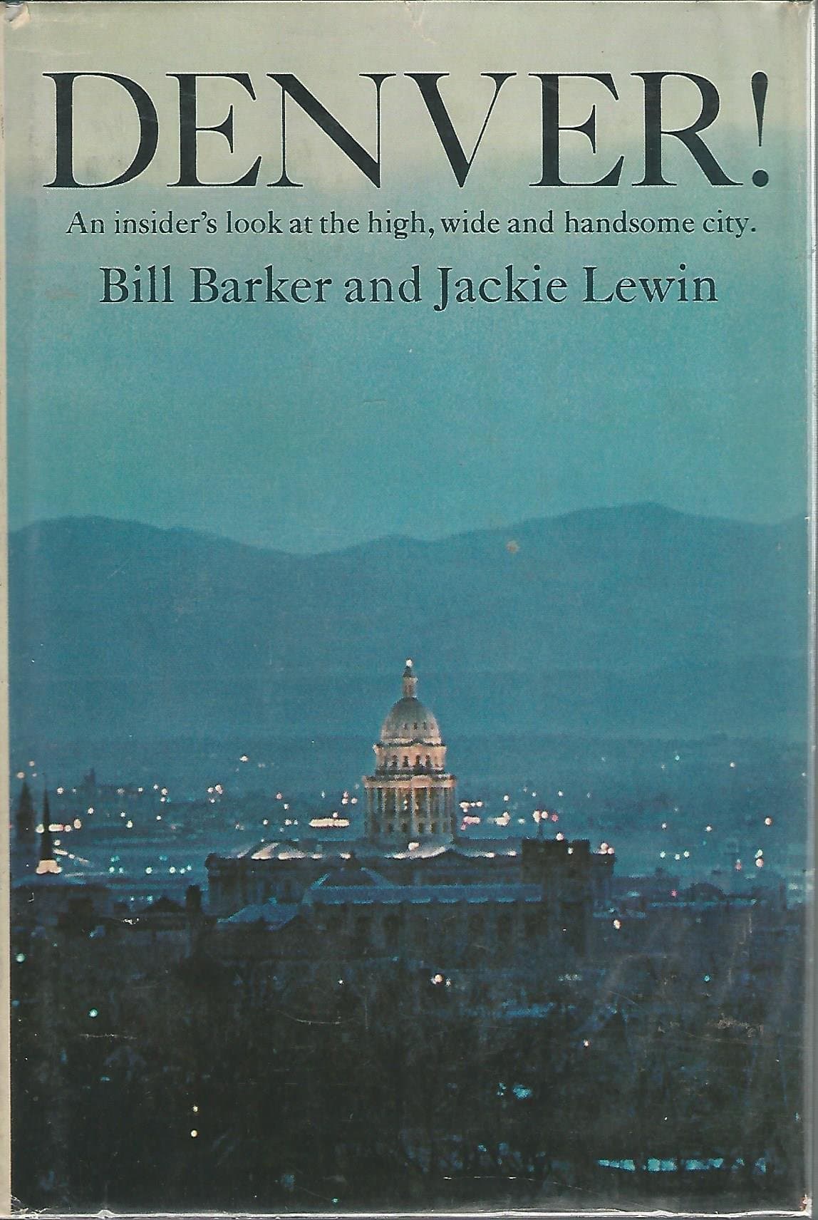 Denver; An Insider's Look . Etc. [Hardcover] Barker, Bill & Lewin, Jackie by null