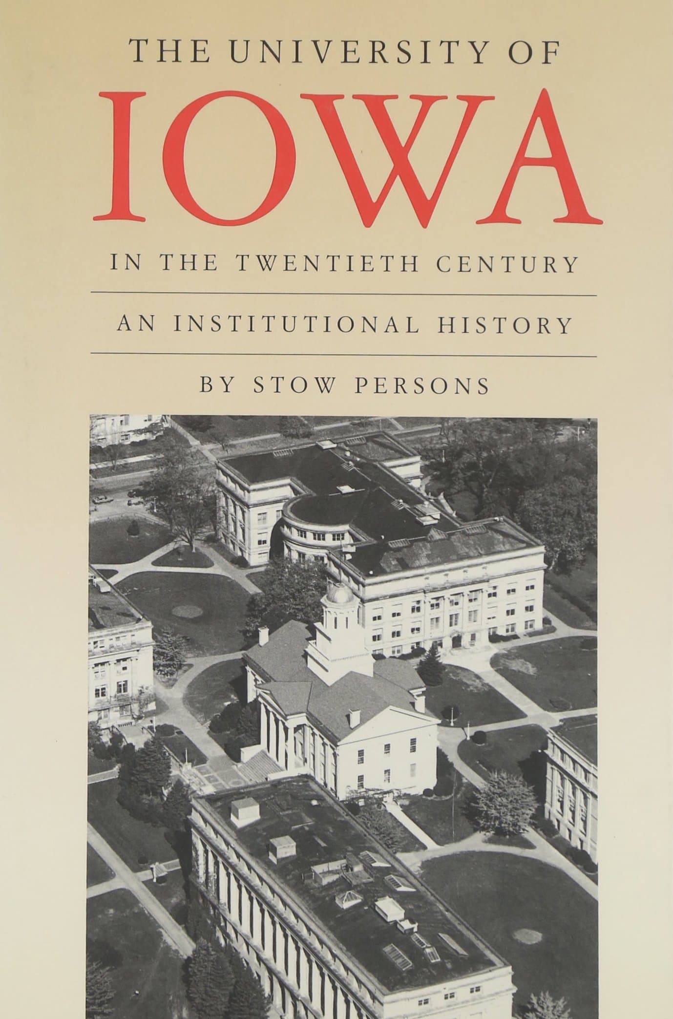 The University of Iowa in the Twentieth Century: An Institutional History (Lecture Notes in Economics and) [Hardcover] Persons, Stow by null