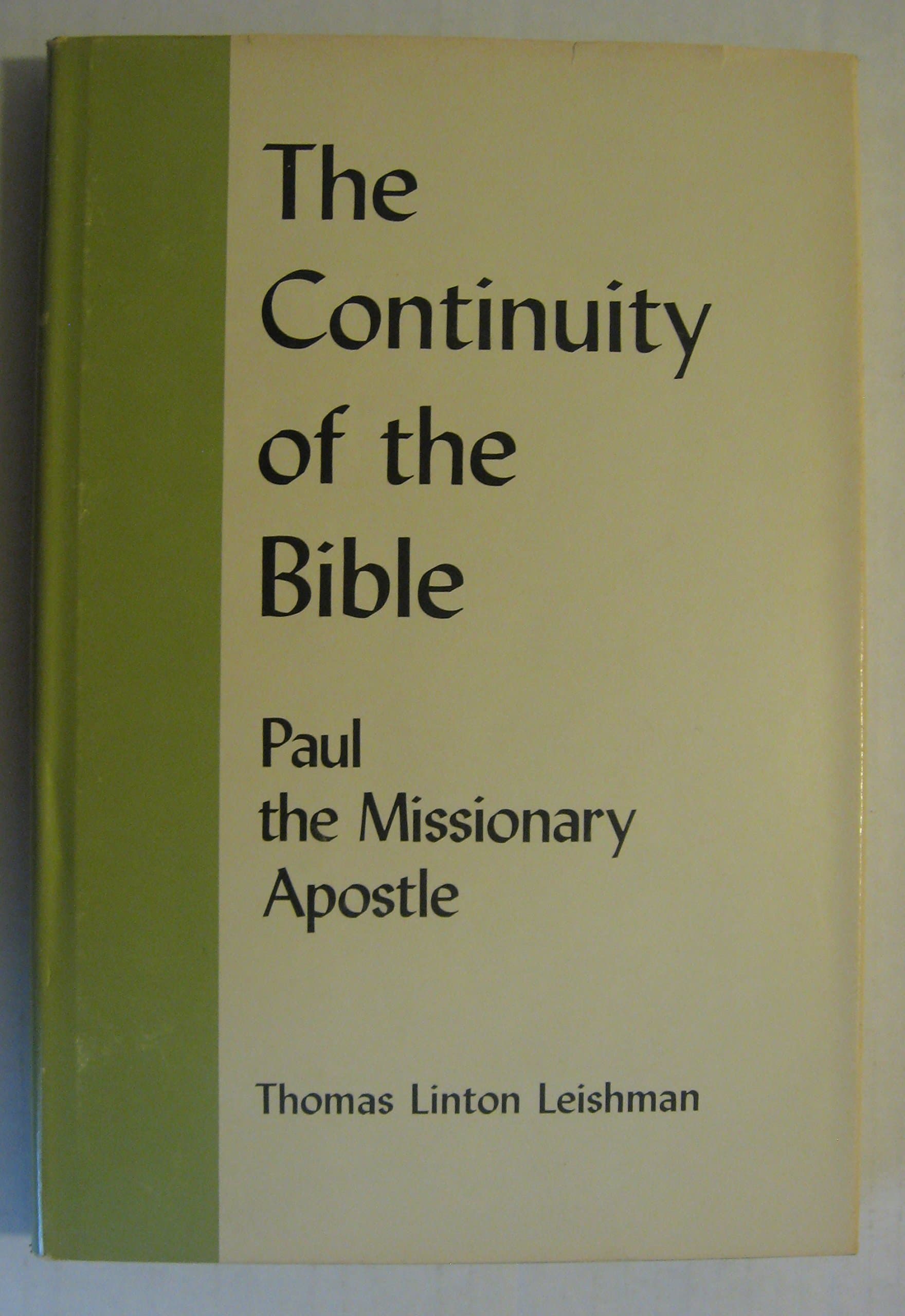 Continuity of the Bible: Paul, the Missionary Apostle [Hardcover] Leishman, Thomas Linton by null