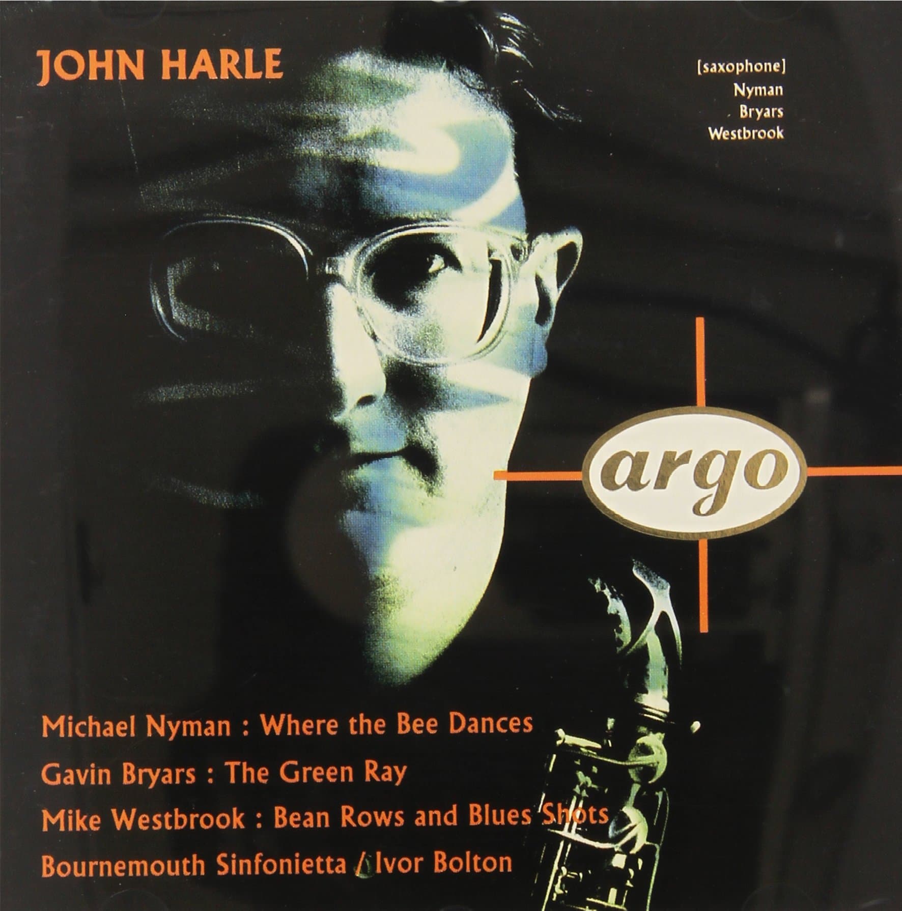 Saxophone Works: Nyman: Where the Bee Dances / Bryars: The Green Ray / Westbrook: Bean Rows and Blues Shots/ Bournemouth Sinfornietta [Audio CD] John Harle; Michael Nyman; Gavin Bryars; Mike Westbrook; Ivor Bolton and Bournemouth Sinfonietta