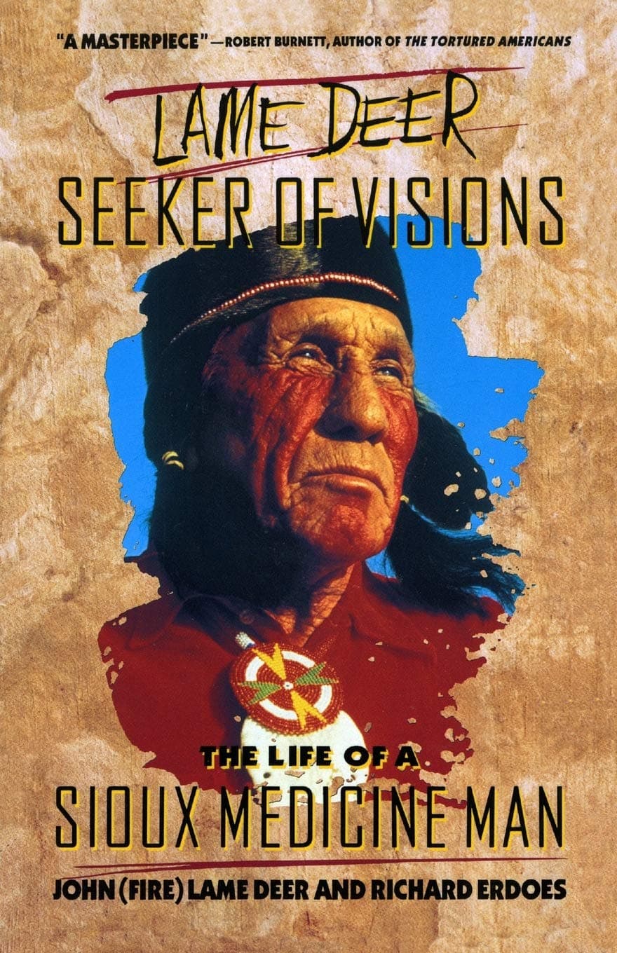 Lame Deer, Seeker Of Visions: The Life Of A Sioux Medicine Man [Paperback] John (Fire) Lame Deer and Richard Erdoes by null