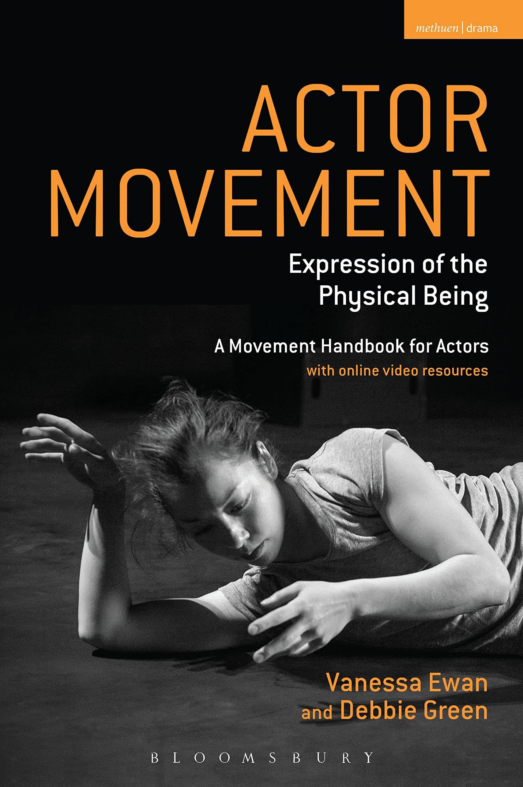 Actor Movement: Expression of the Physical Being (Performance Books) [Paperback] Ewan, Vanessa and Green, Debbie by null