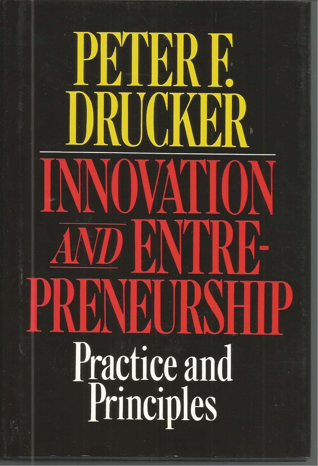 Innovation And Entre Preneurship Practice And Principles 1st Edition [Hardcover] Alan Bullock by null