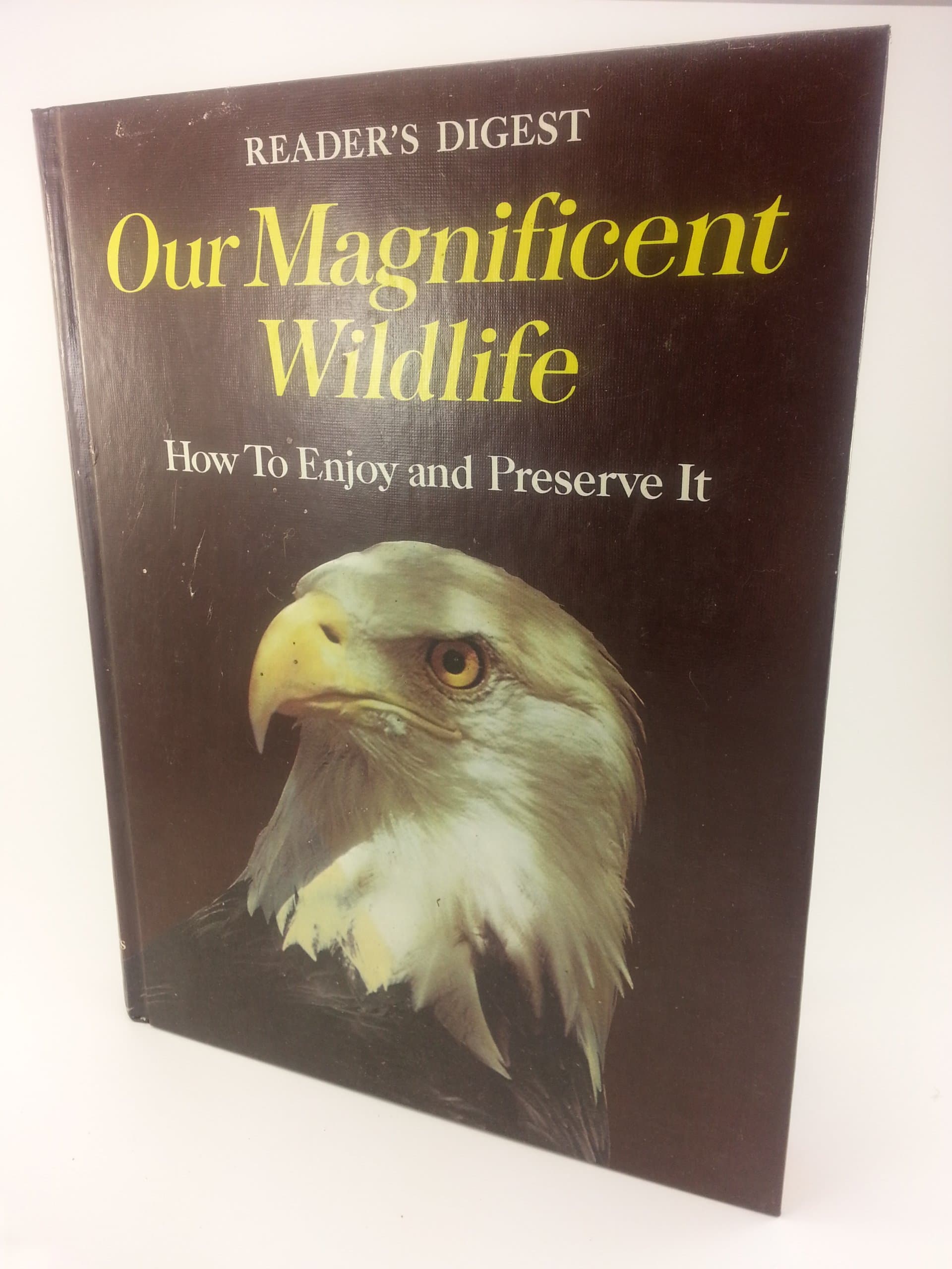 Reader's Digest: Our Magnificent Wildlife - How To Enjoy and Preserve It [Hardcover] Durward L. Allen, William G. Conway, Raymond F. Dasmann and Norman Myers by null
