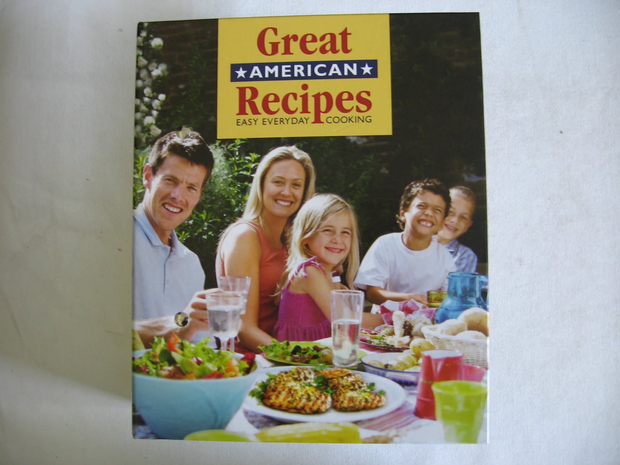 Great American Recipes: Easy Everyday Cooking [Hardcover] unknown author by null