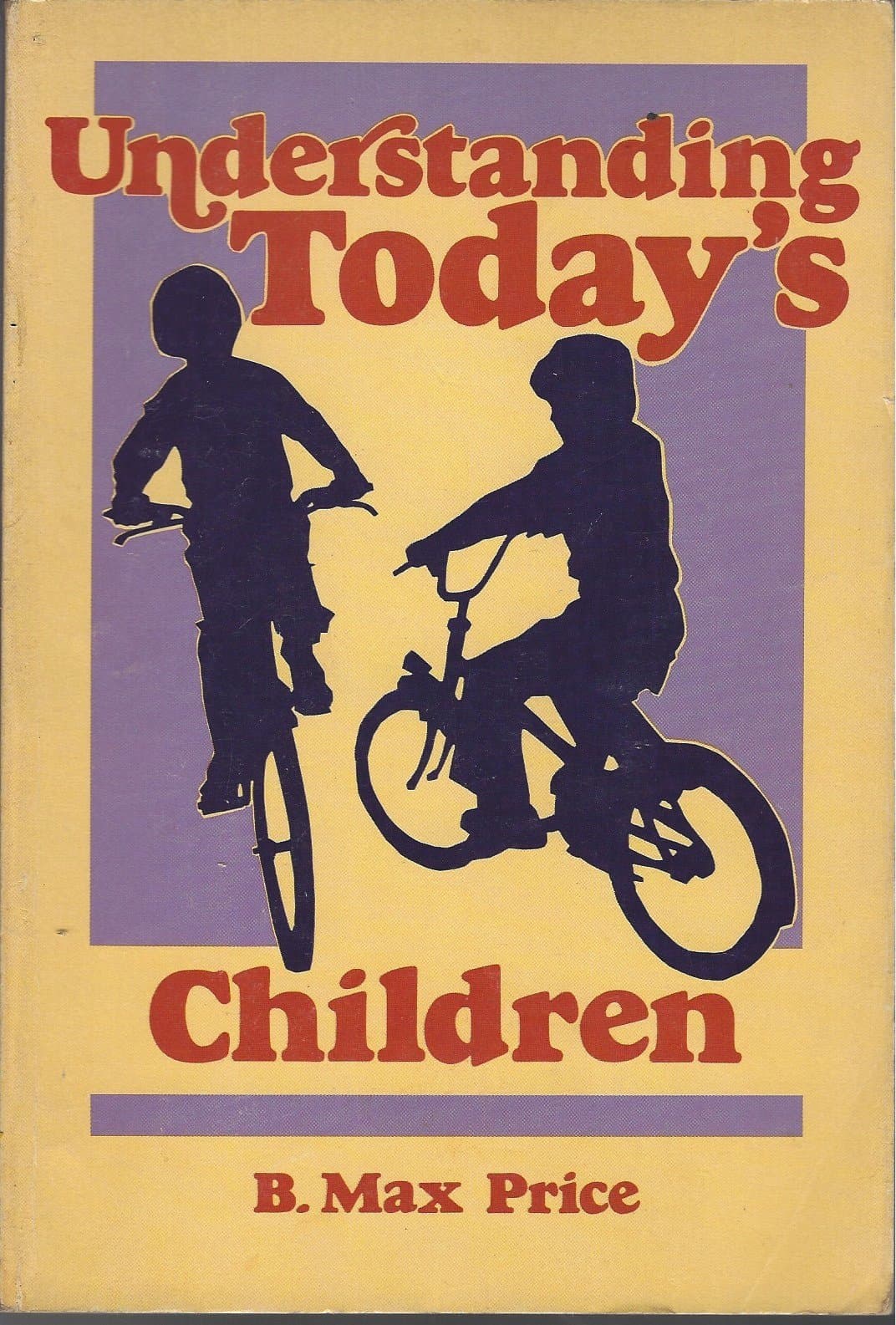 Understanding Today's Children [Paperback] B. Max Price by null