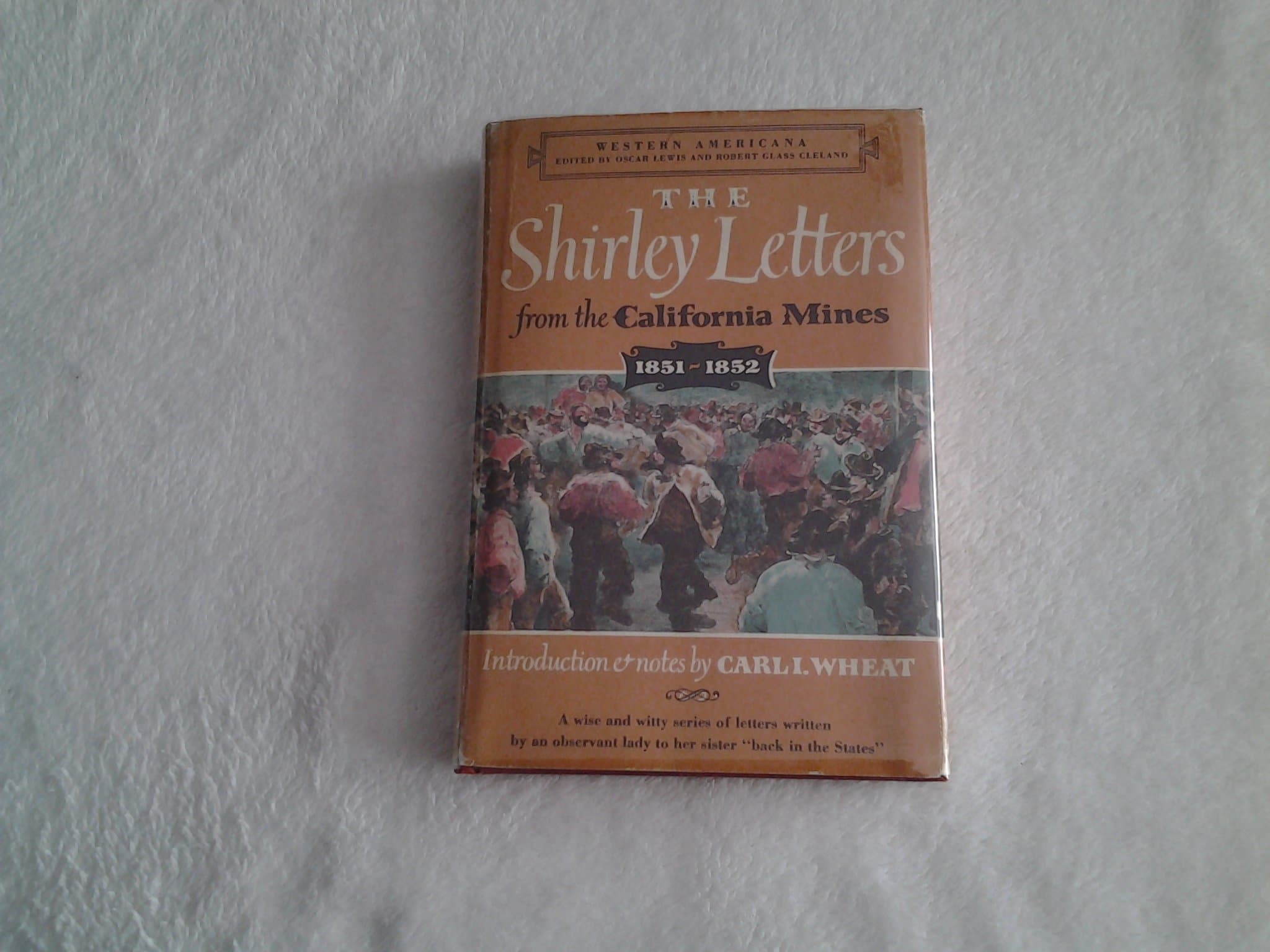The Shirley letters from the California mines, 1851-1852 Shirley, Dame by null