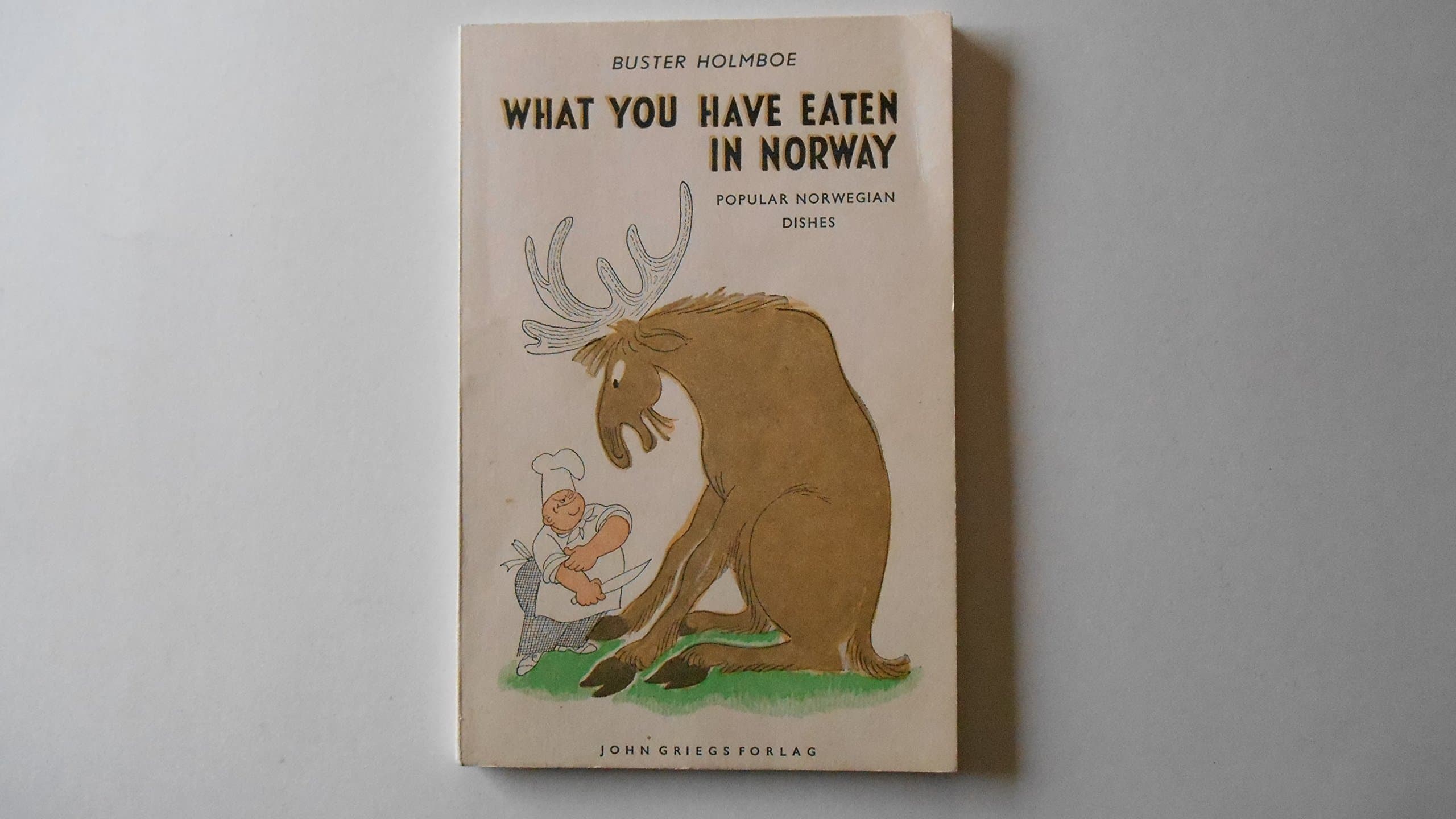 What you have eaten in Norway: Popular Norwegian dishes [Paperback] Holmboe, Buster by null