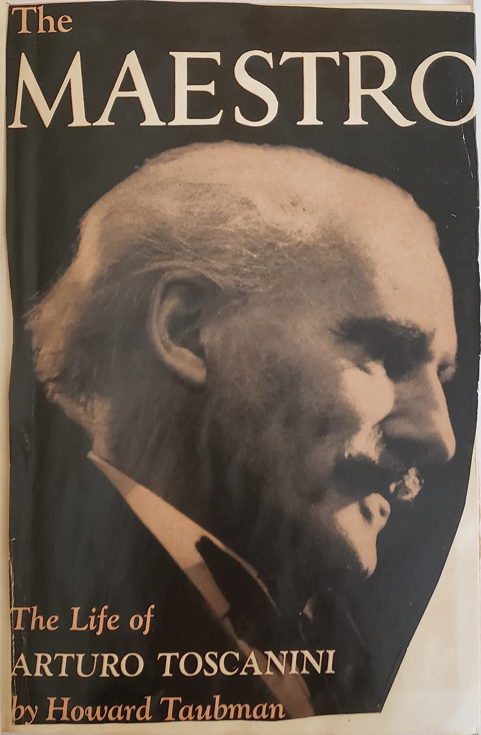 The Maestro: The Life of Arturo Toscanini by Taubman, Howard
