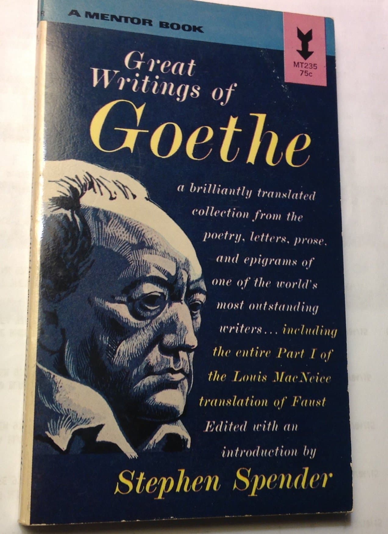 Great Writings of Goethe [Mass Market Paperback] Spender, Stephen (Edited with Introduction) by null