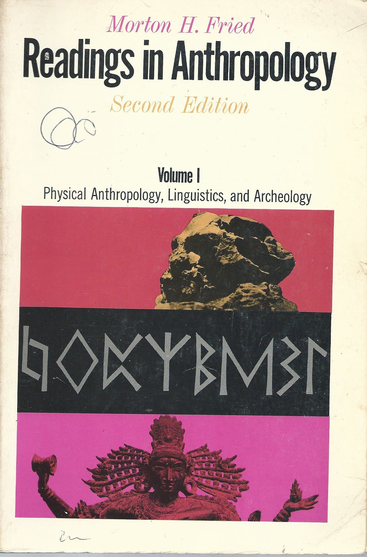 Readings in Anthropology Second Edition Volume 1 Physical Anthropology, Linguistics, and Archeology [Paperback] Alfred Louis Kroeber; William C. Sturtevant; Leslie A. White and Morton H. Fried by null