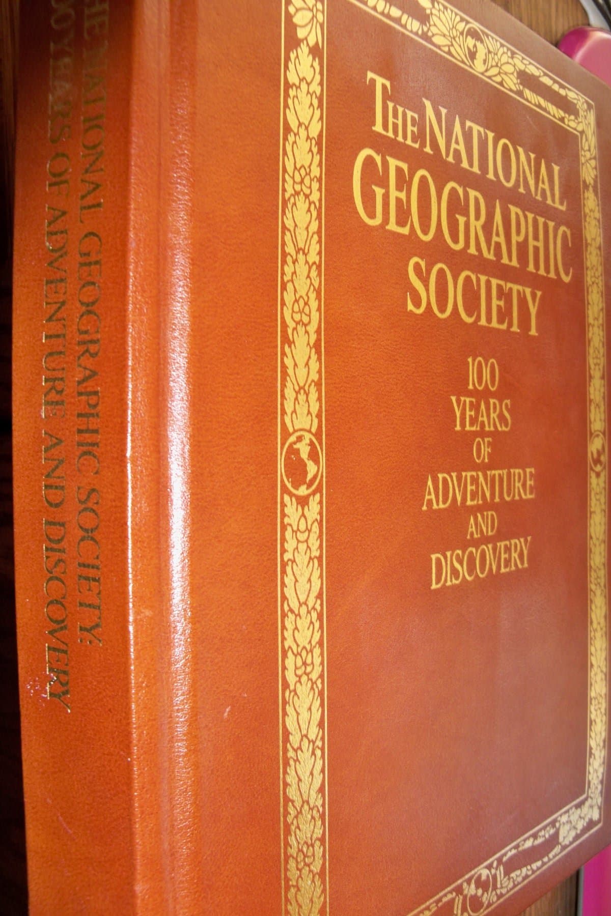 The National Geographic Society: 100 Years of Adventure & Discovery by The National Geographic Society