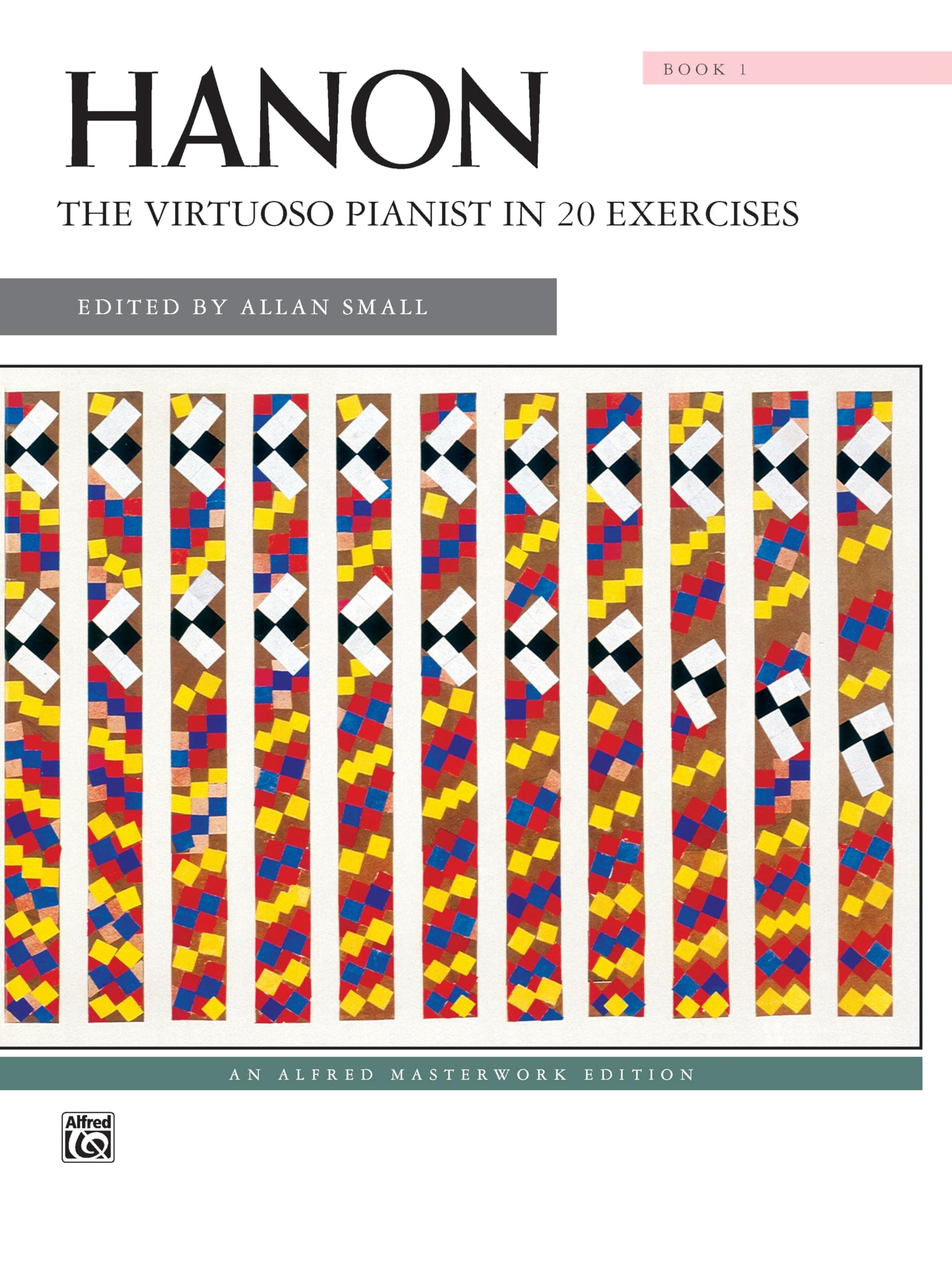 Hanon -- The Virtuoso Pianist in 20 Exercises, Bk 1 (Alfred Masterwork Edition, Bk 1)