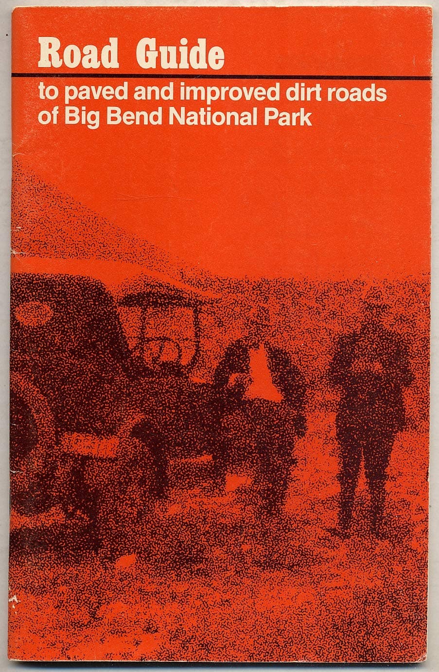 Road Guide to Paved and Improved Dirt Roads of Big Bend National Park [Paperback] unknown author by null