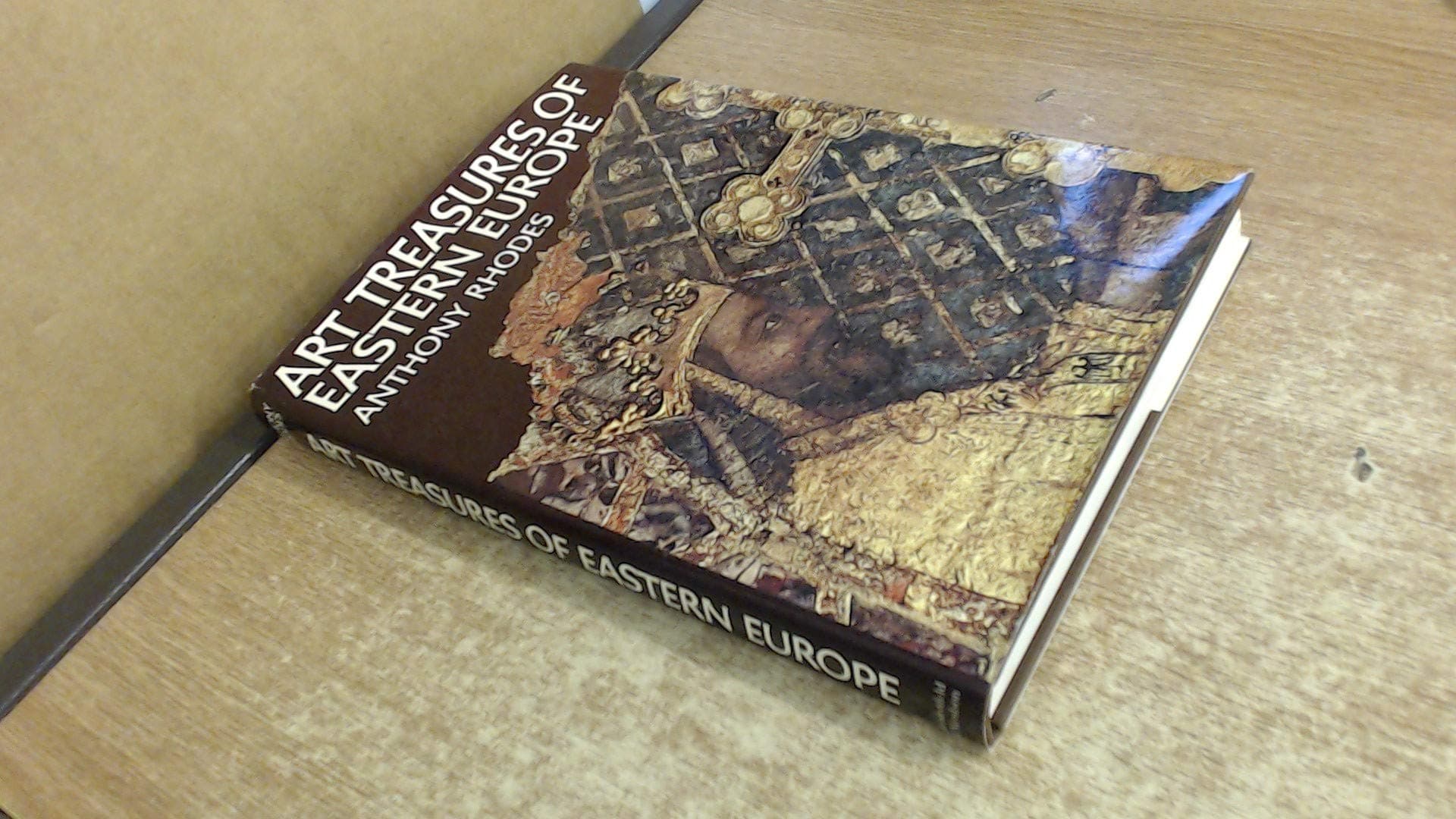 Art treasures of Eastern Europe, Rhodes, Anthony Richard Ewart by null
