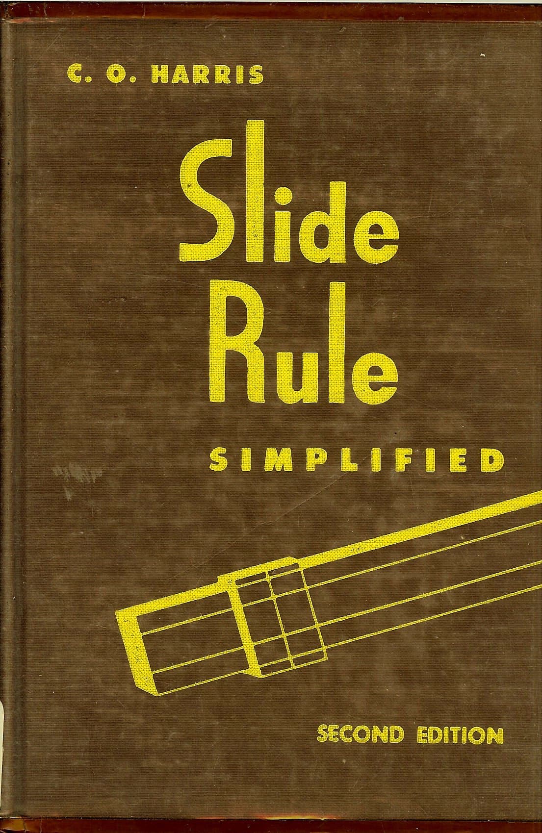 Slide Rule Simplified [Hardcover] Charles O. Harris by null