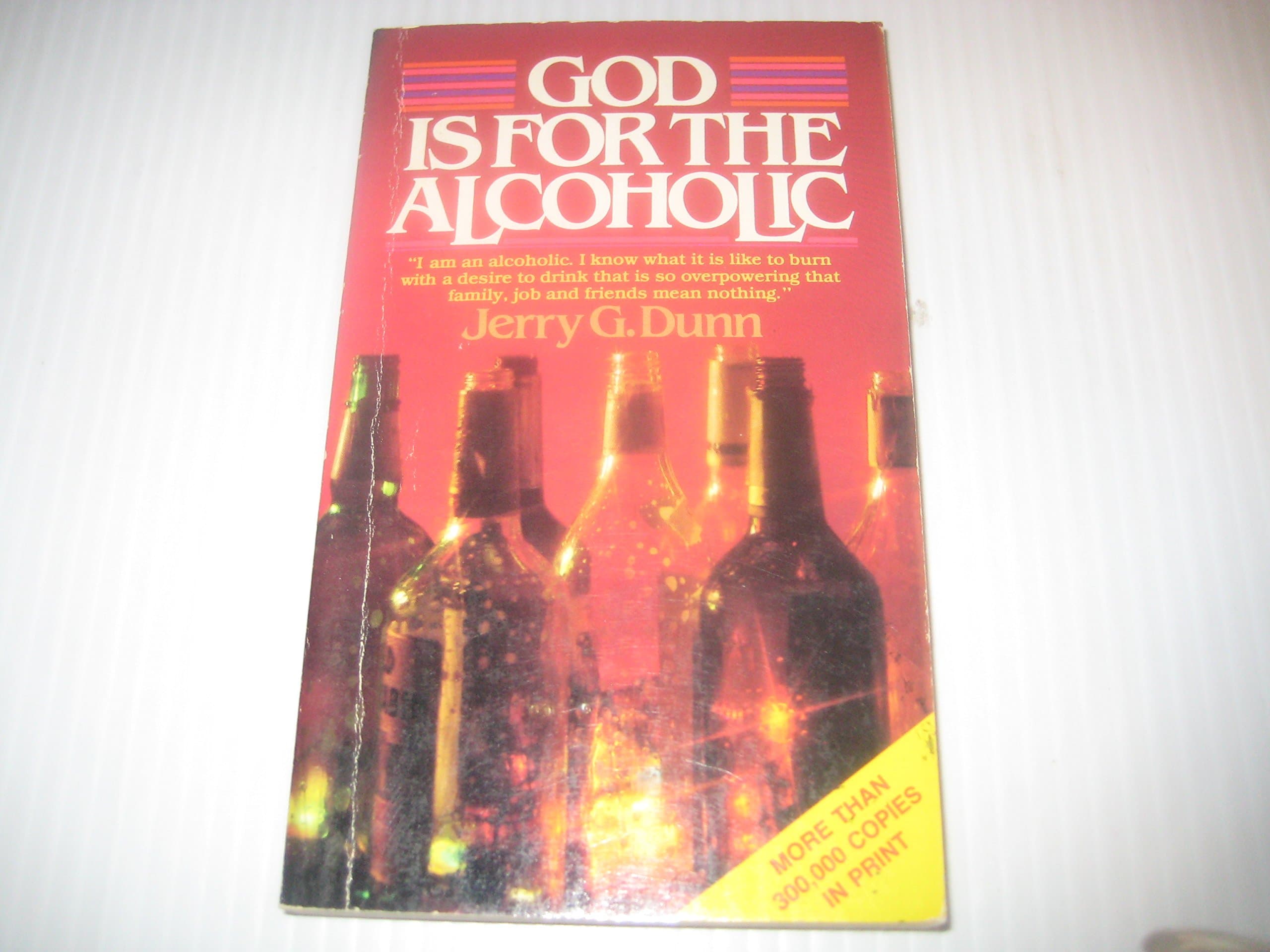 God Is For The Alcoholic [Paperback] Dunn, Jerry by null