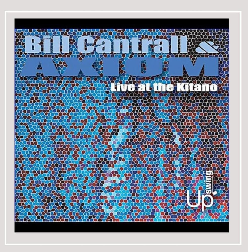 Live at the Kitano [Audio CD] Bill Cantrall by null