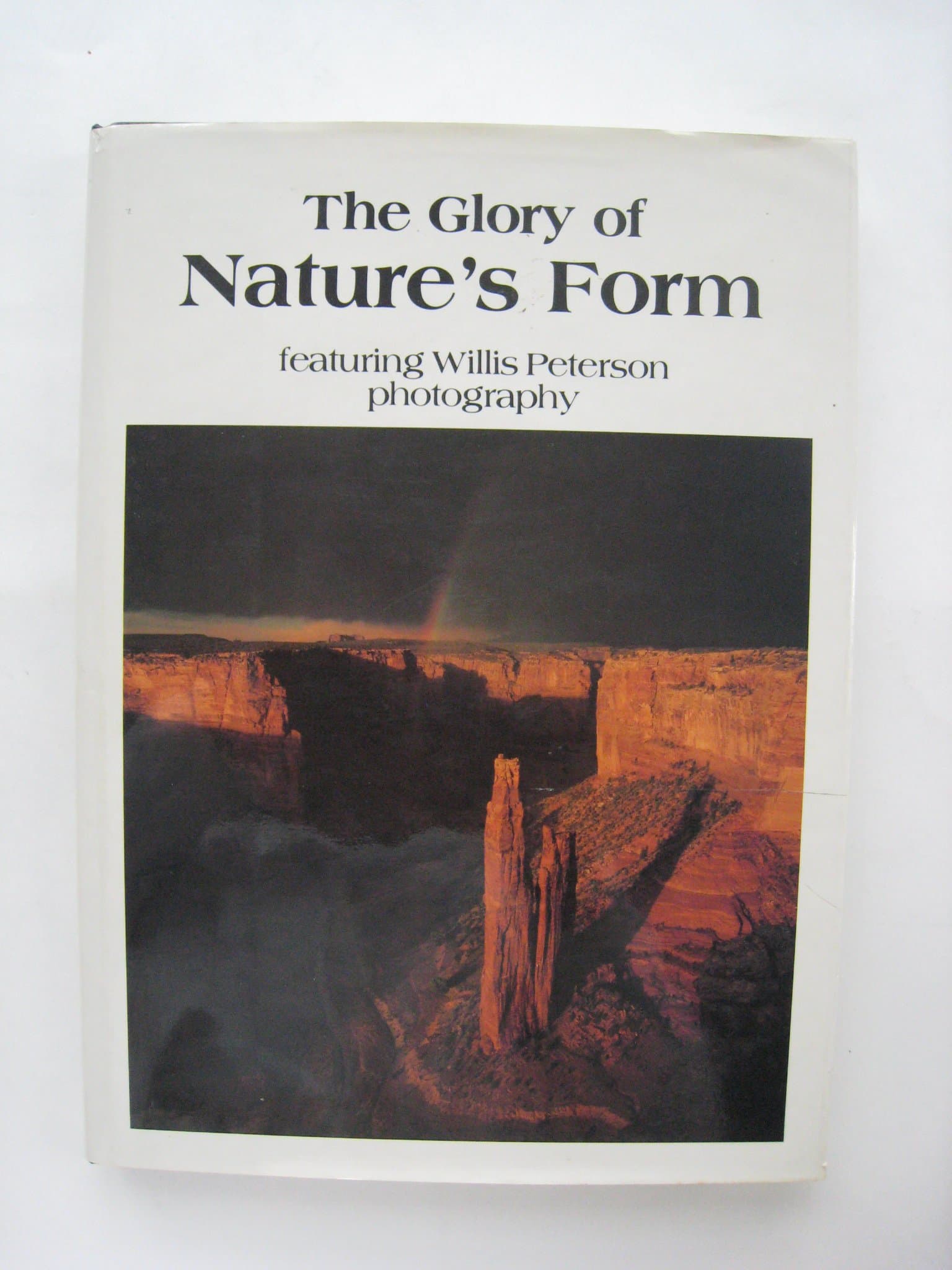 The Glory of nature's form: Photography and text by Willis Peterson