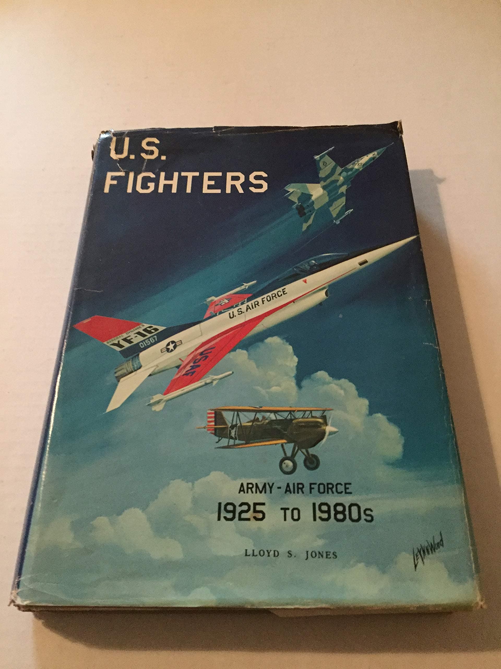 U.S. Fighters Army-Air Force 1925 to 1980s [Hardcover] Lloyd S. Jones and Illustrated by null
