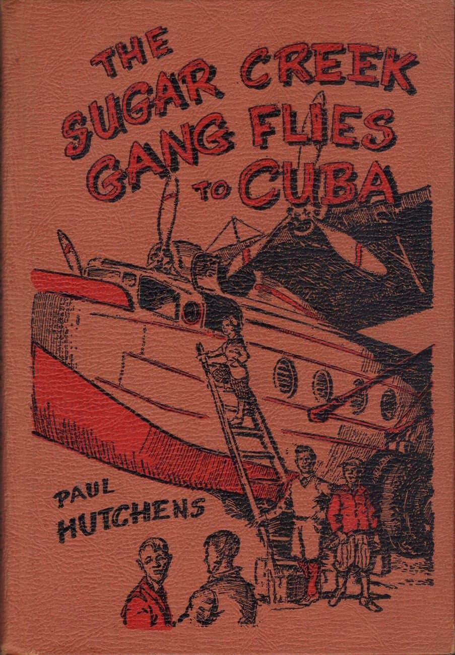 The Sugar Creek Gang Flies To Cuba (Boys Series) [Hardcover] Paul Hutchens by null