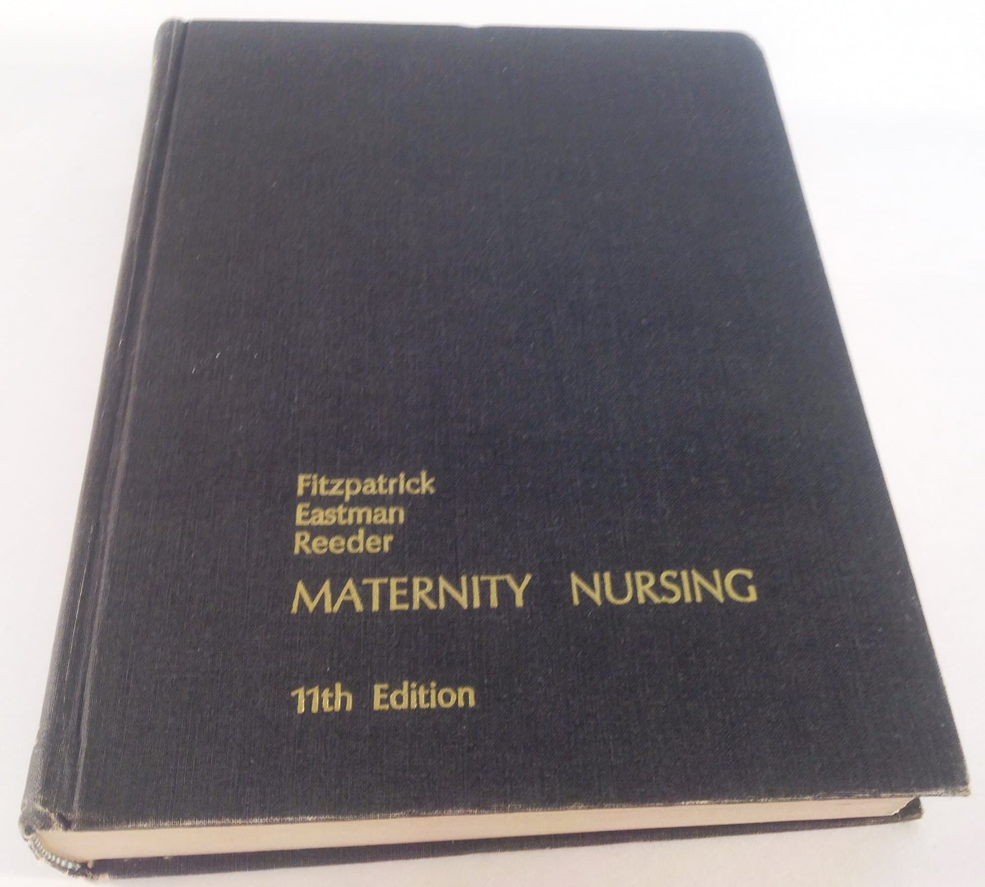 Maternity Nursing (11th edition) [Hardcover] Eastman Reeder Fitzpatrick by null