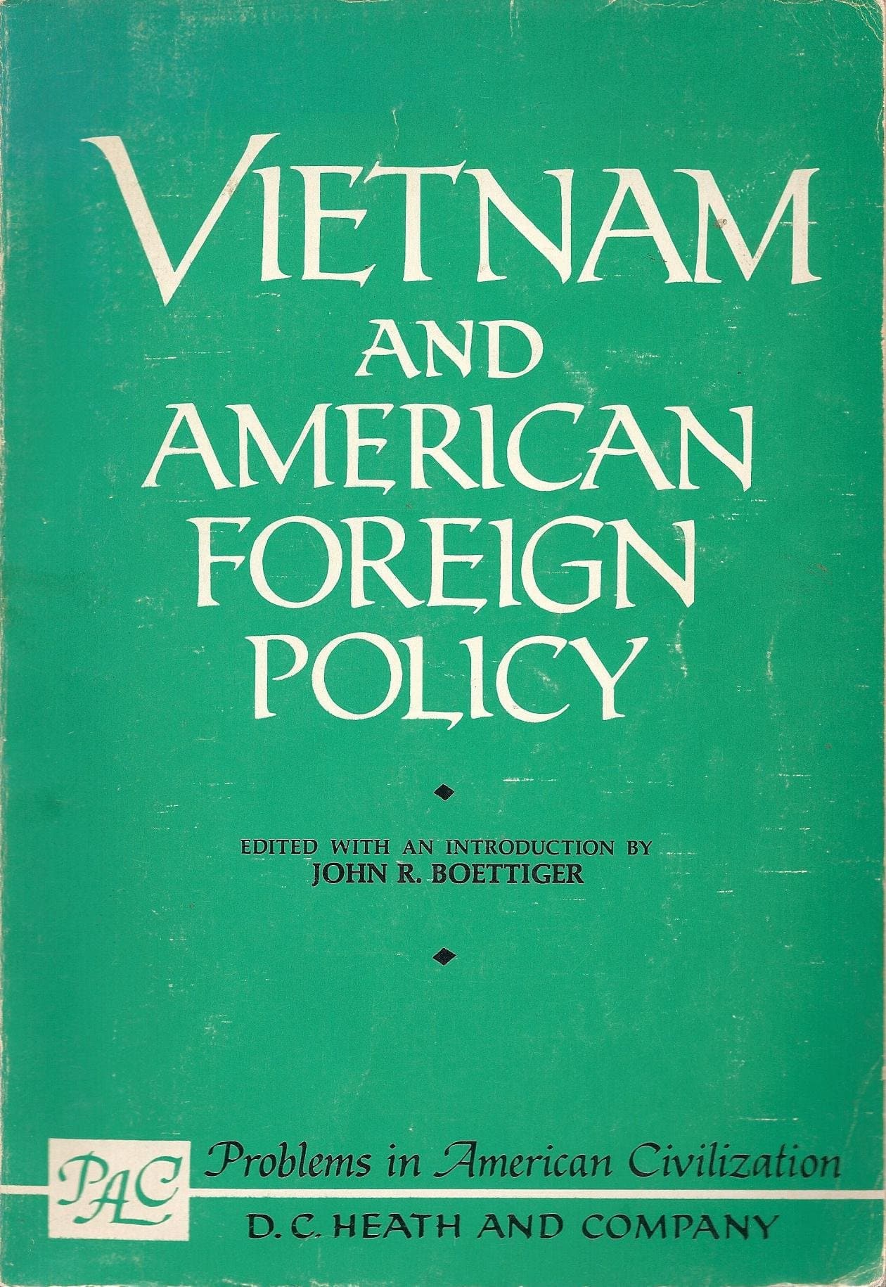 Vietnam and American Foreign Policy [Hardcover] John Roosevelt Boettiger by null